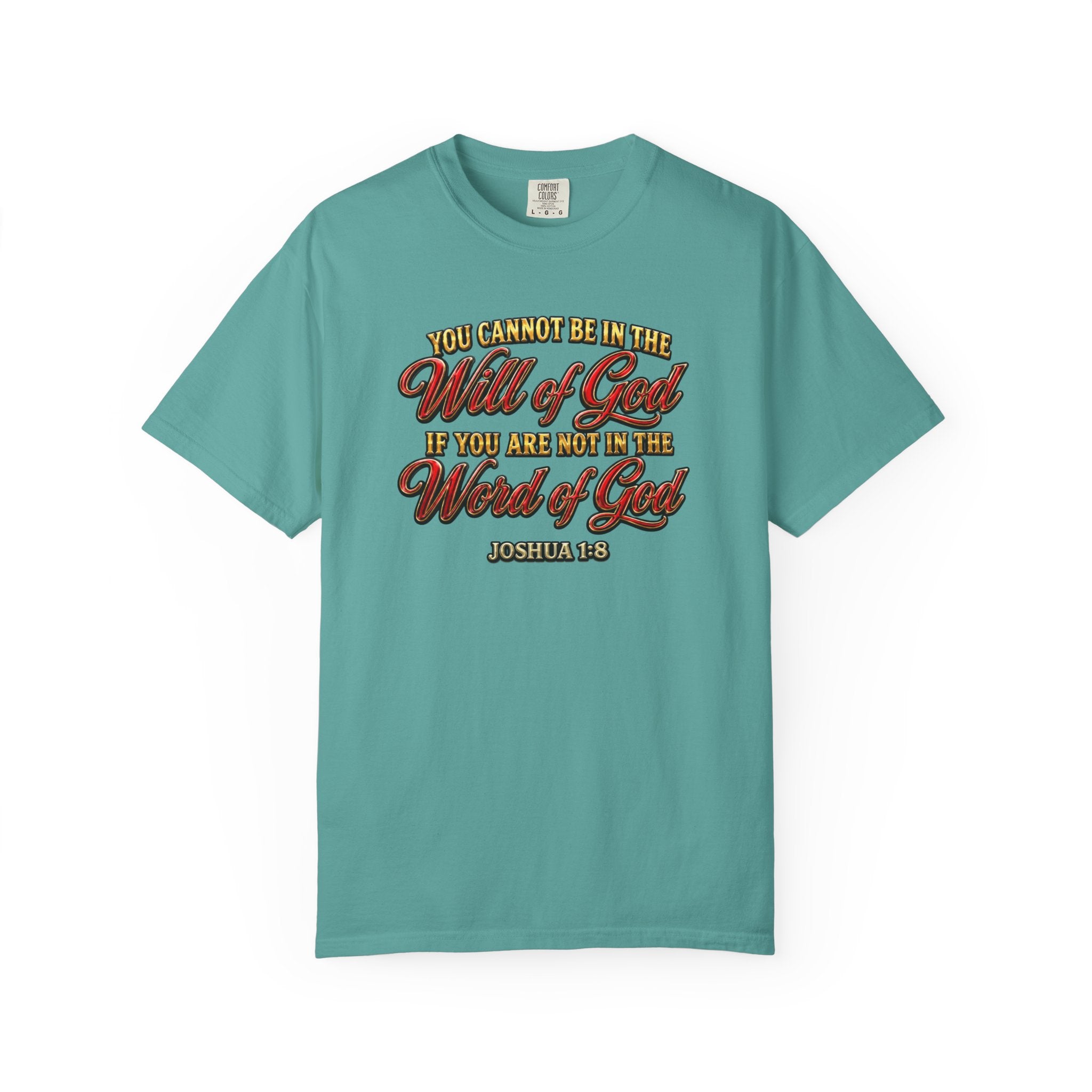 Will of God Christian T-Shirt — "You Cannot Be In The Will of God If You Are Not In The Word of God"