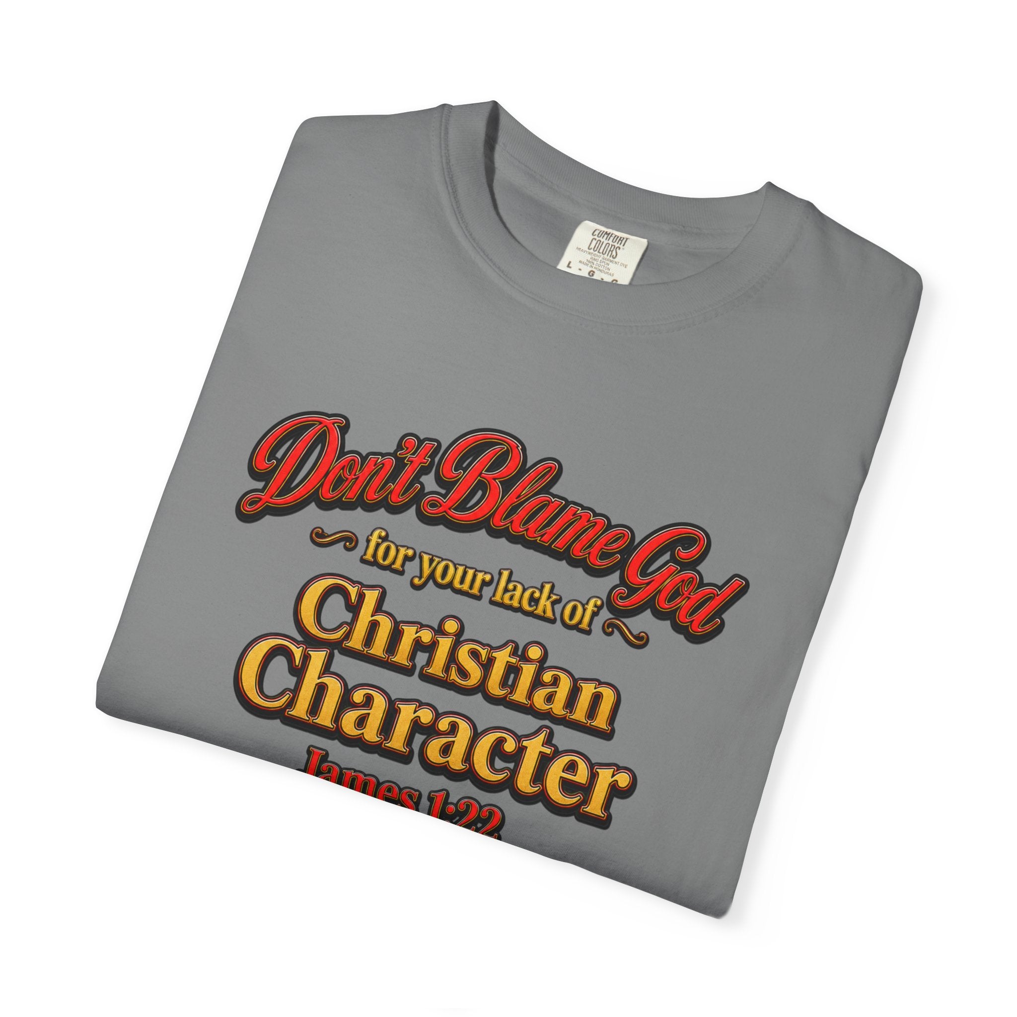 Christian Character T-Shirt — "Don't Blame God" James 1:12 Faith Tee