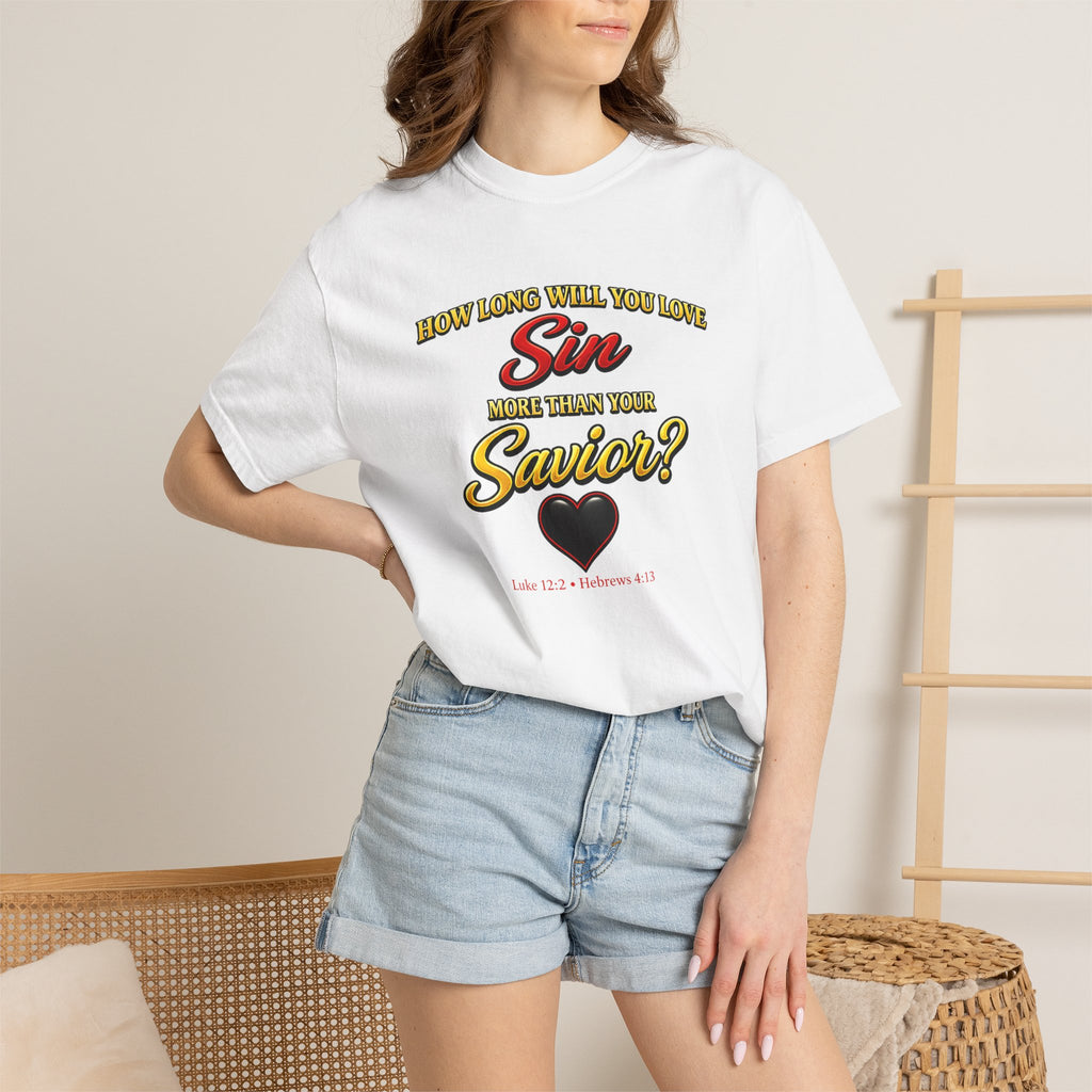 Christian Message T-Shirt — "How Long Will You Live in Sin?" Graphic Tee