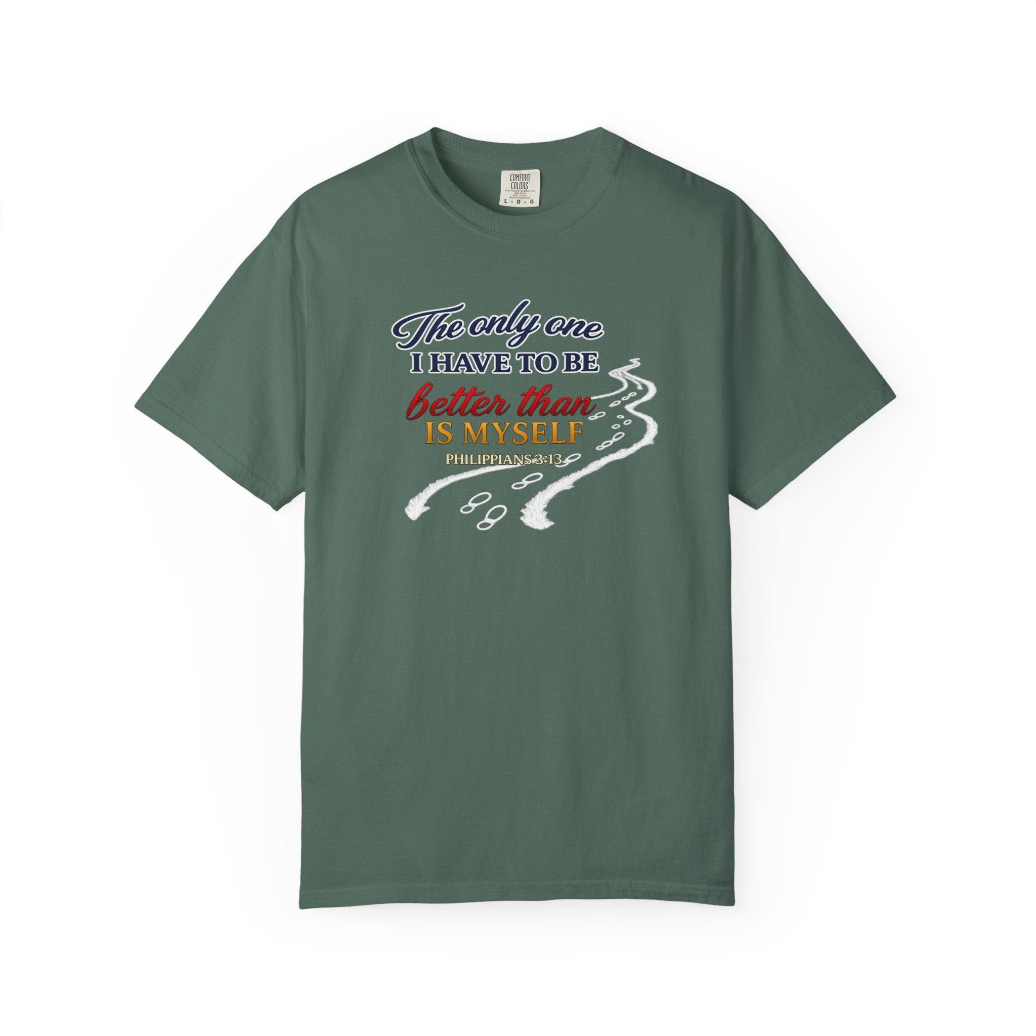 Inspirational Graphic T-Shirt — "The only one I have to be better than is myself"