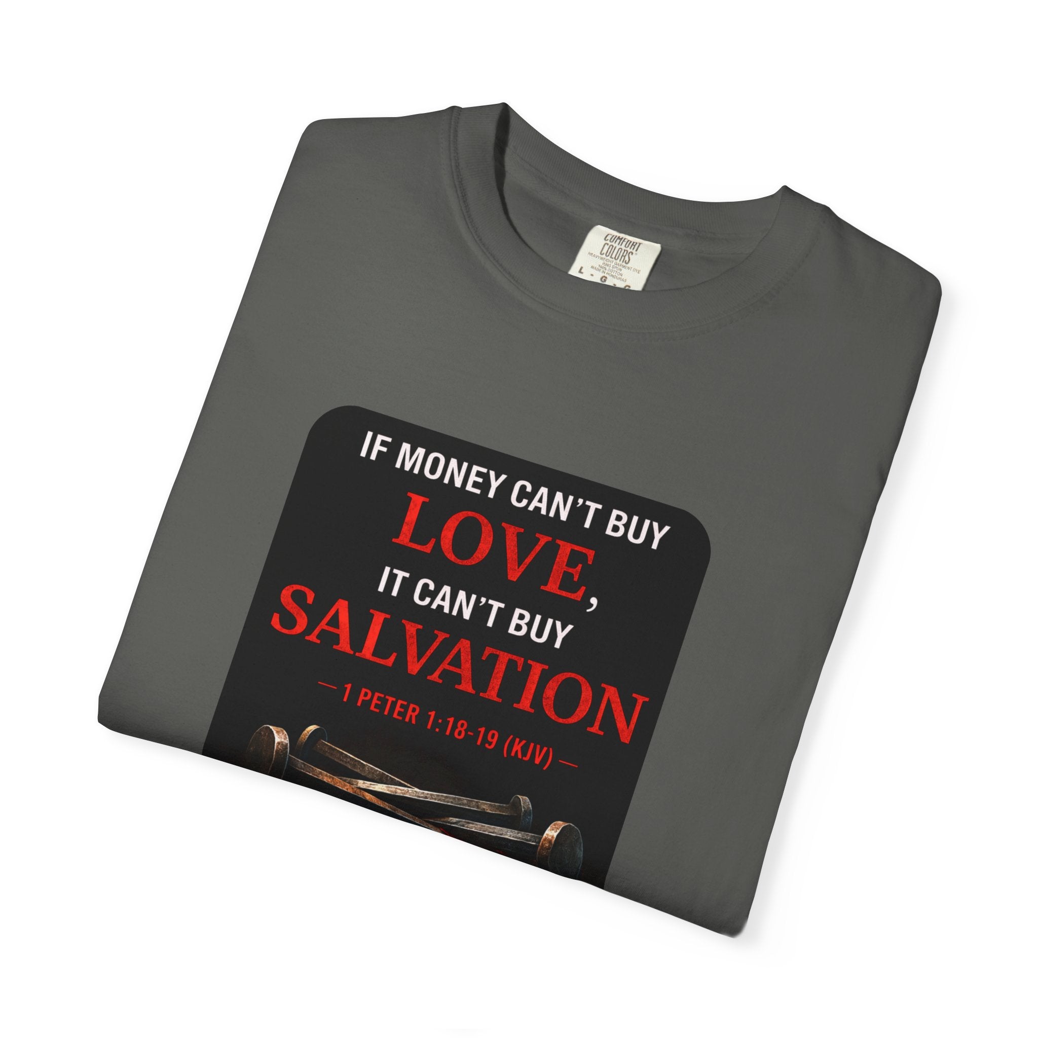 T-Shirt – “If Money Can’t Buy Love It Can’t Buy Salvation” Christian Graphic Tee