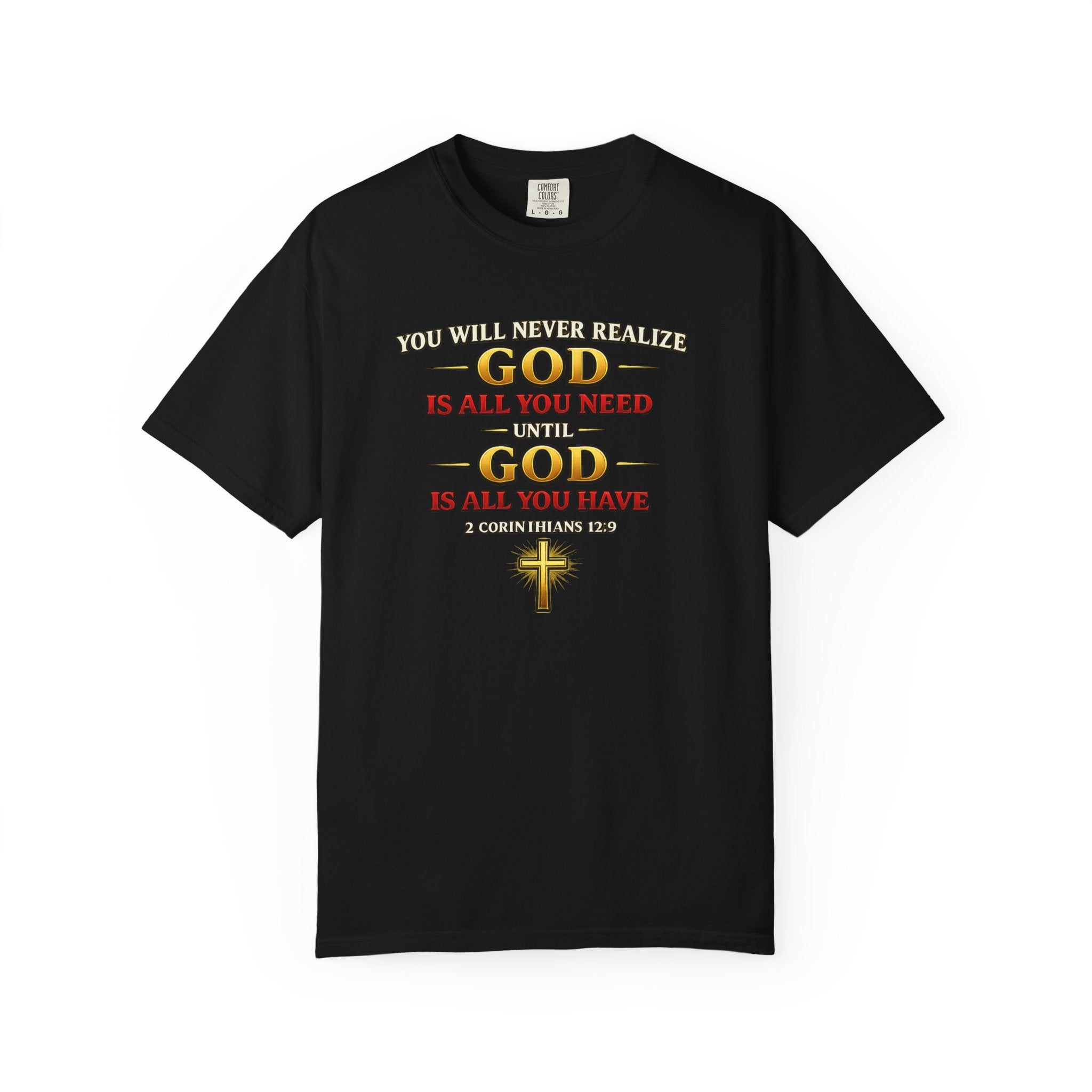 Christian T-Shirt - "God Is All You Need" Faith Cross Tee
