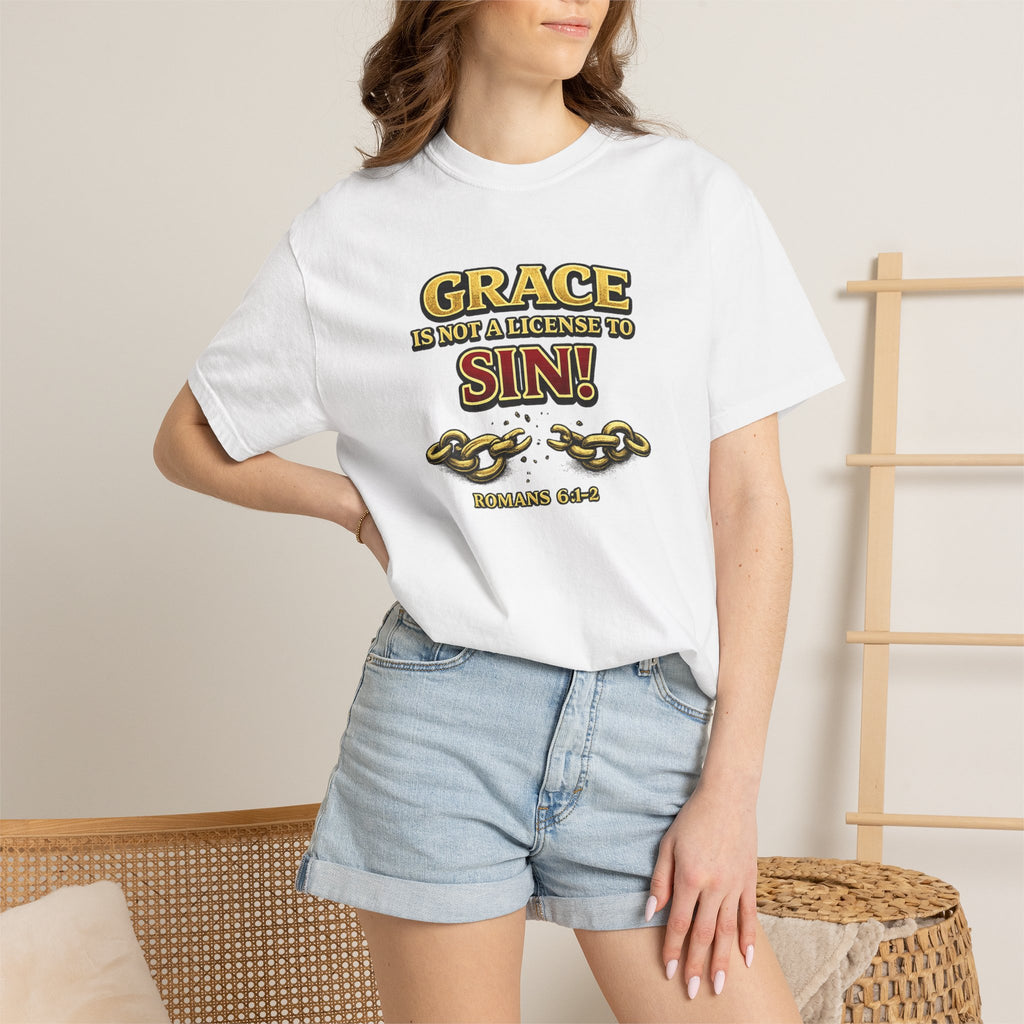 Christian Message T-Shirt — "Grace Is Not A License To Sin" Romans 6:14