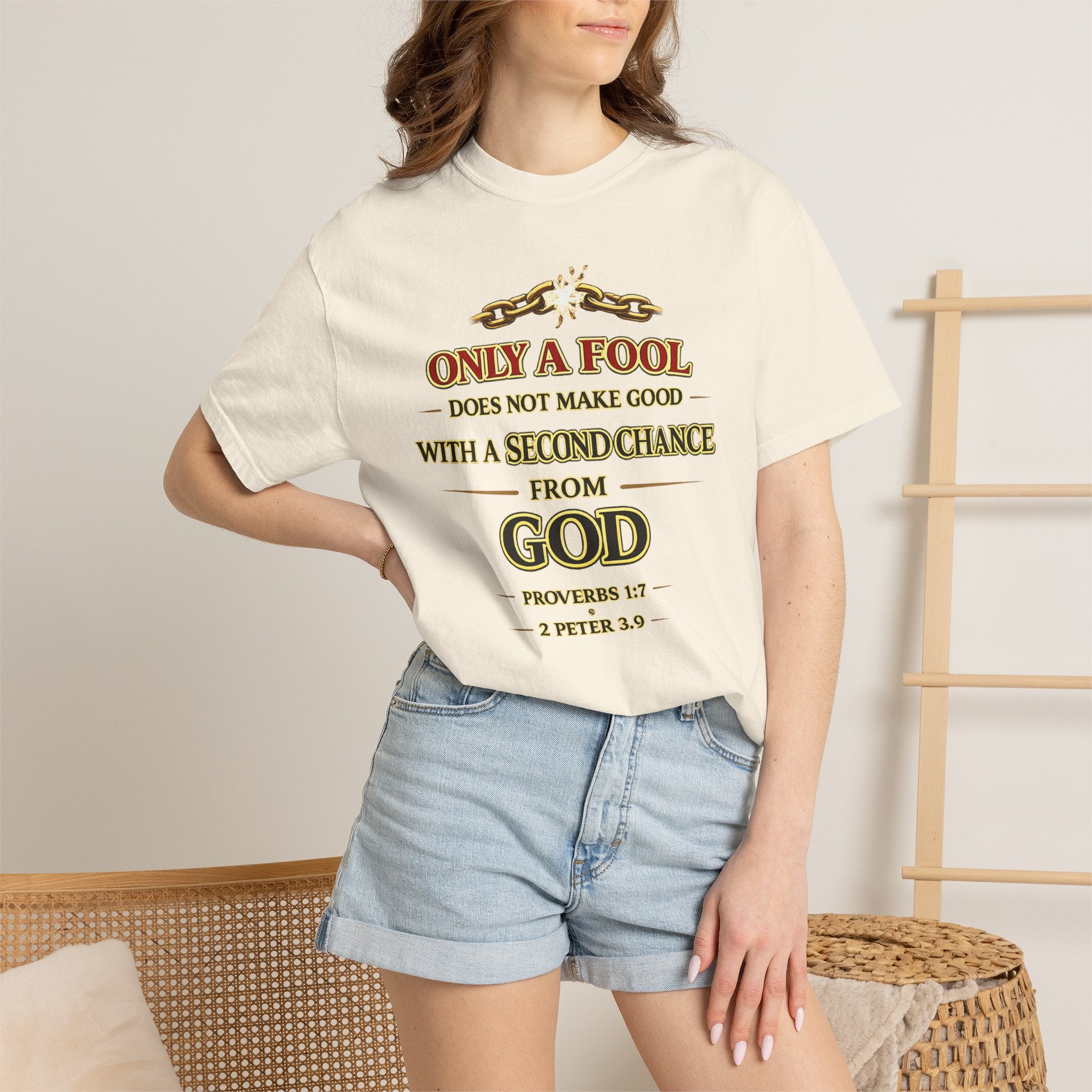 Christian Graphic T-Shirt — "Only a Fool Does Not Make Good With a Second Chance from God"