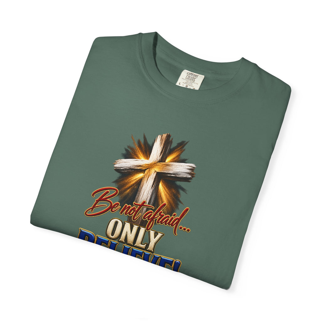 Only Believe Cross T-Shirt — Mark 5:36 Christian Faith Tee