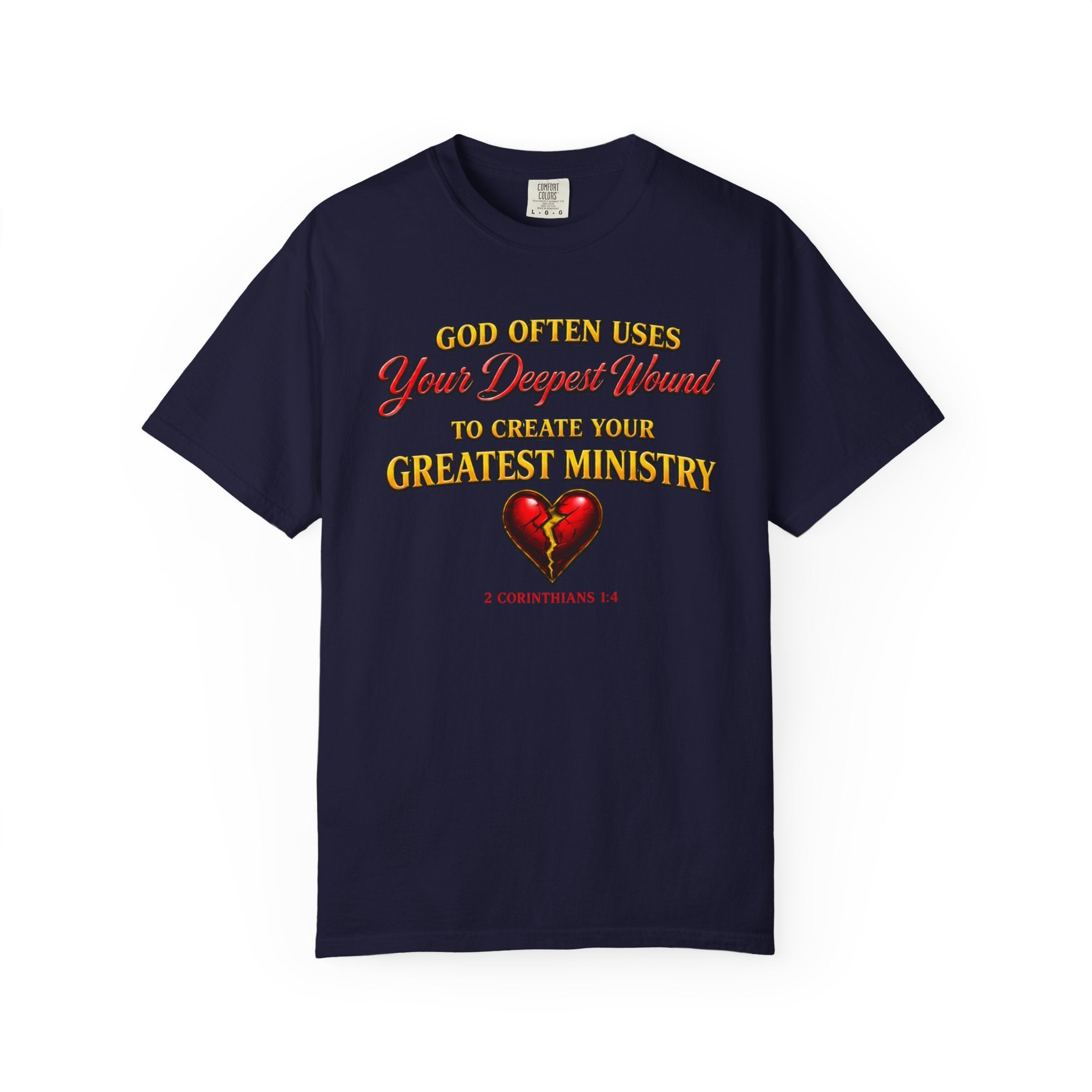Christian Inspirational T-Shirt — "God Often Uses Your Deepest Wound to Create Your Greatest Ministry"