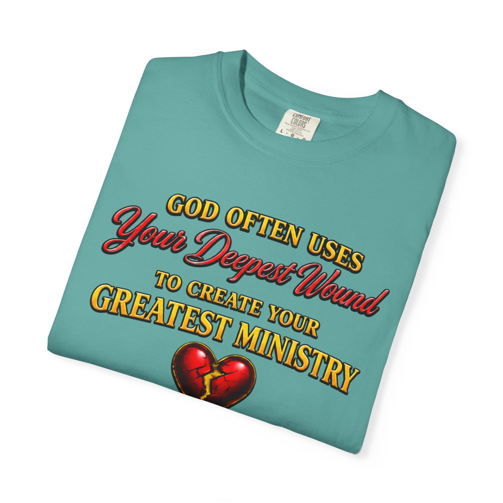 Christian Inspirational T-Shirt — "God Often Uses Your Deepest Wound to Create Your Greatest Ministry"