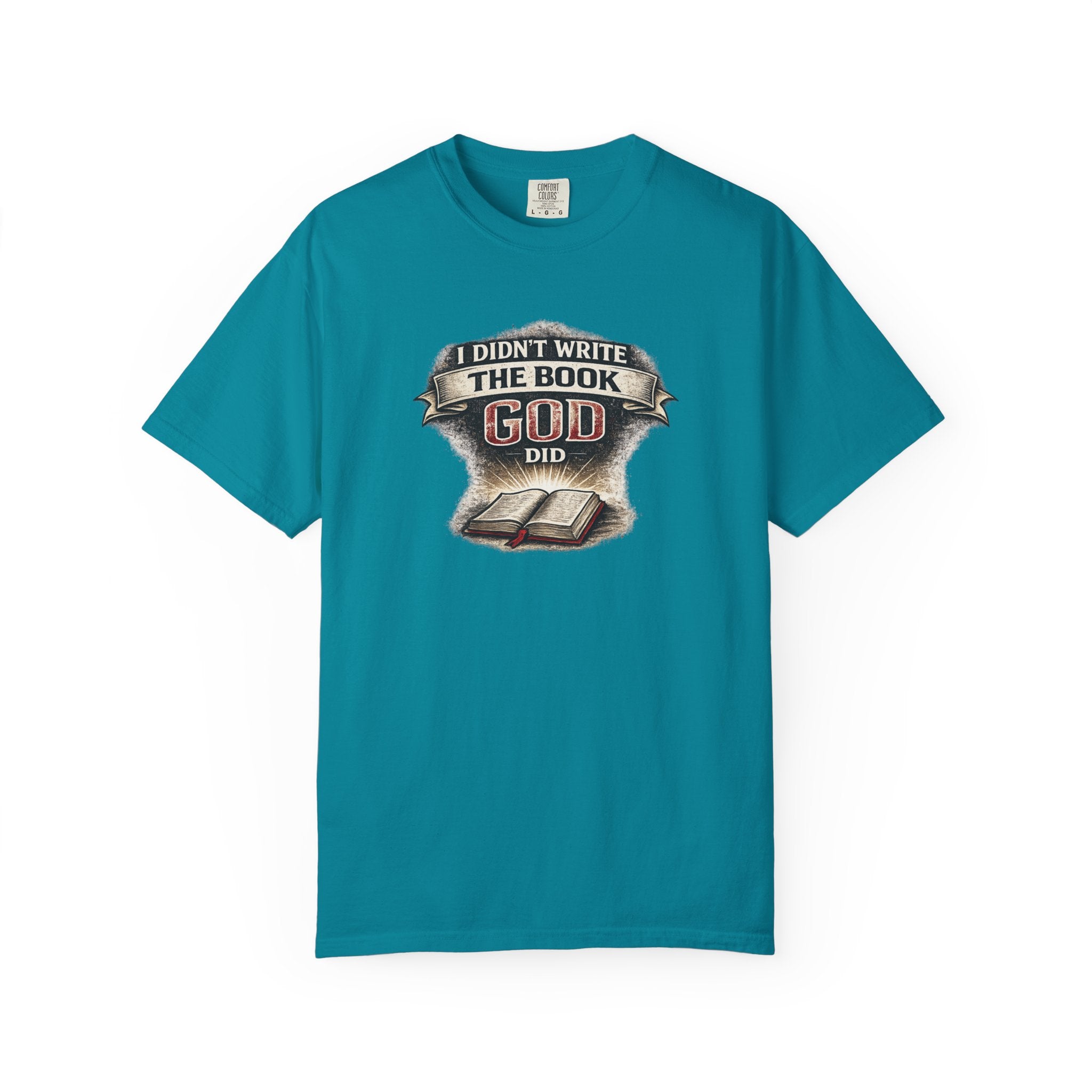 I Didn't Write the Book — God Did T-Shirt