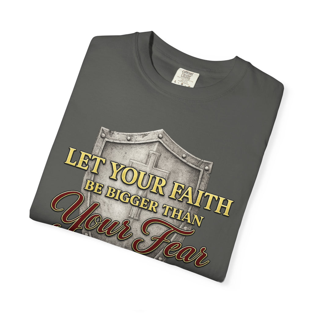 Faith Shield T-Shirt — "Let Your Faith Be Bigger Than Your Fear" Inspirational Christian Tee
