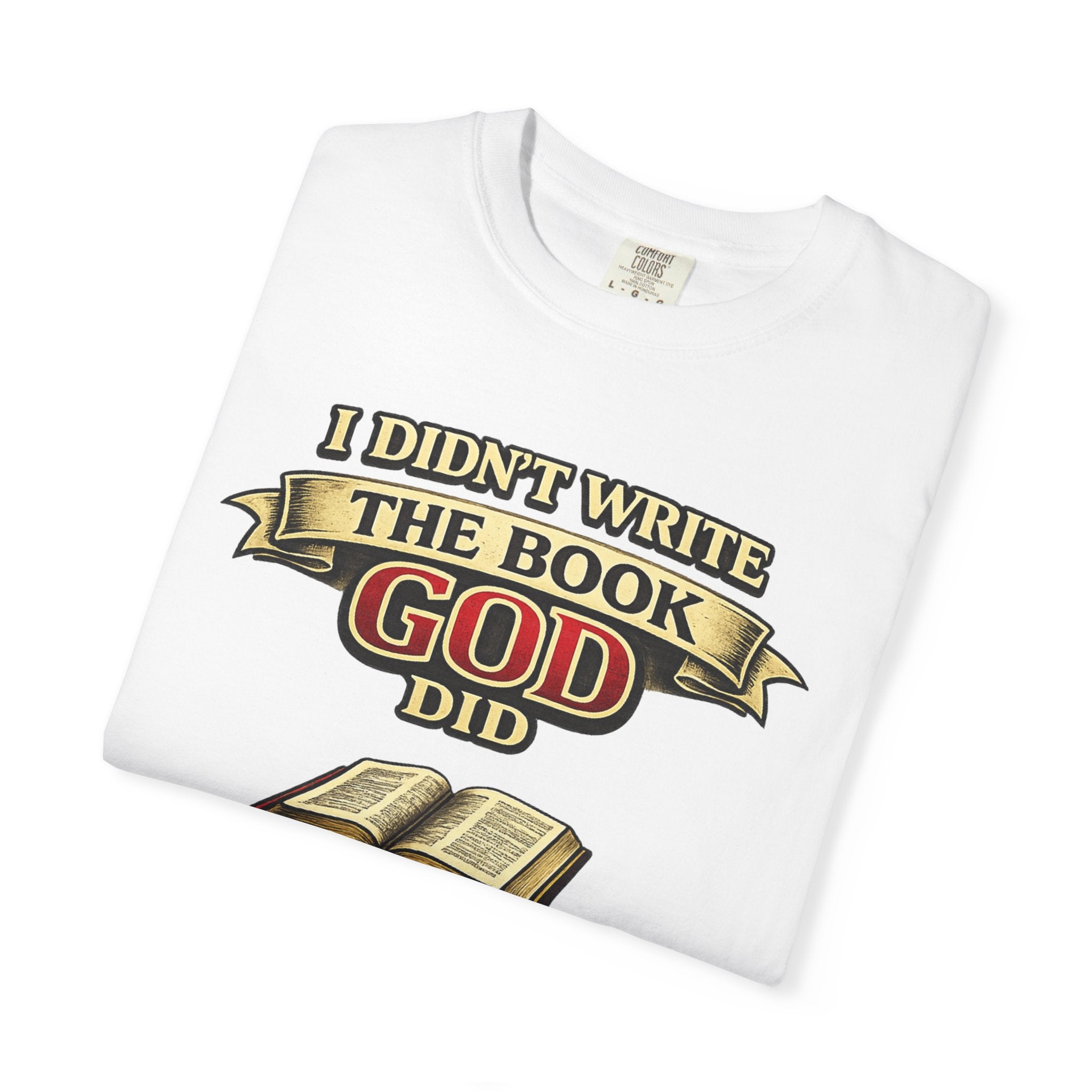 Christian T-Shirt — "I Didn't Write the Book, God Did" (2 Timothy 3:16)