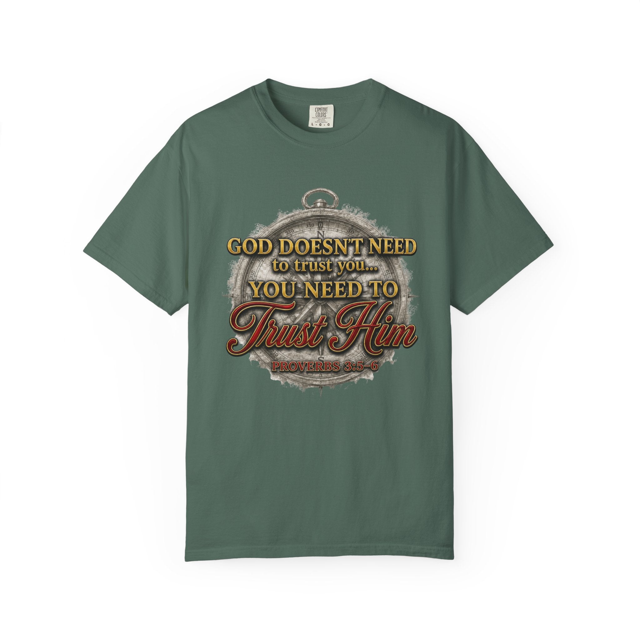 Trust Him Christian T‑Shirt — “God Doesn’t Need to Trust You, You Need to Trust Him” Faith Tee