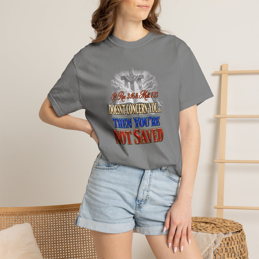Christian Message T-Shirt — “If Rev. 3:16 & Matt. 7:23 Doesn’t Concern You, Then You’re Not Saved” (Full Armor of God)