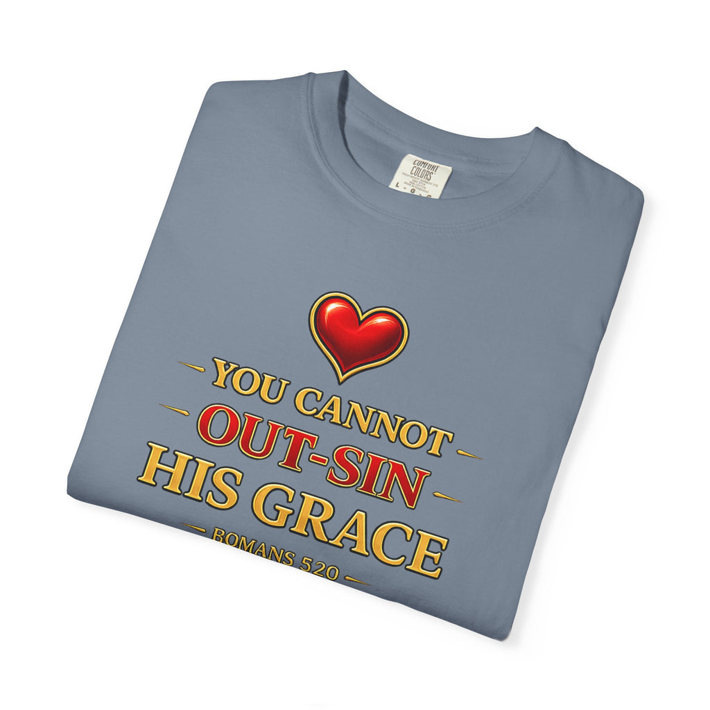 Christian T-Shirt - "You Cannot Out-Sin His Grace" Romans 5:20 Faith Tee