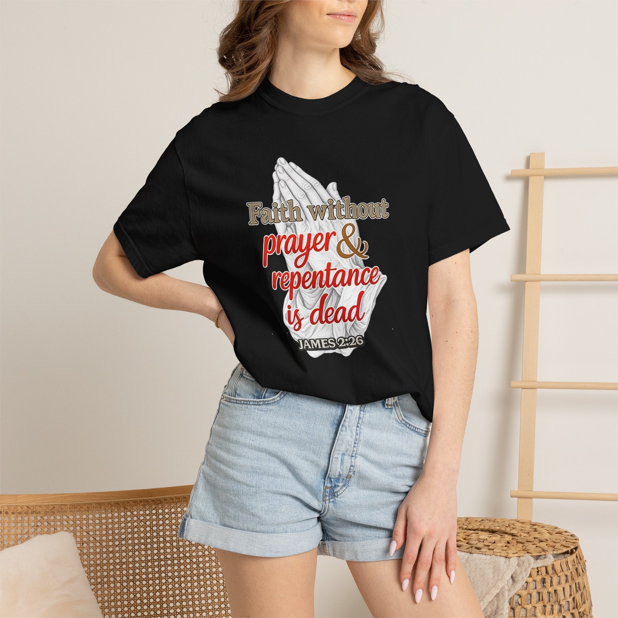 Prayer & Repentance T-Shirt — "Faith without prayer & repentance is dead" (James 2:26)