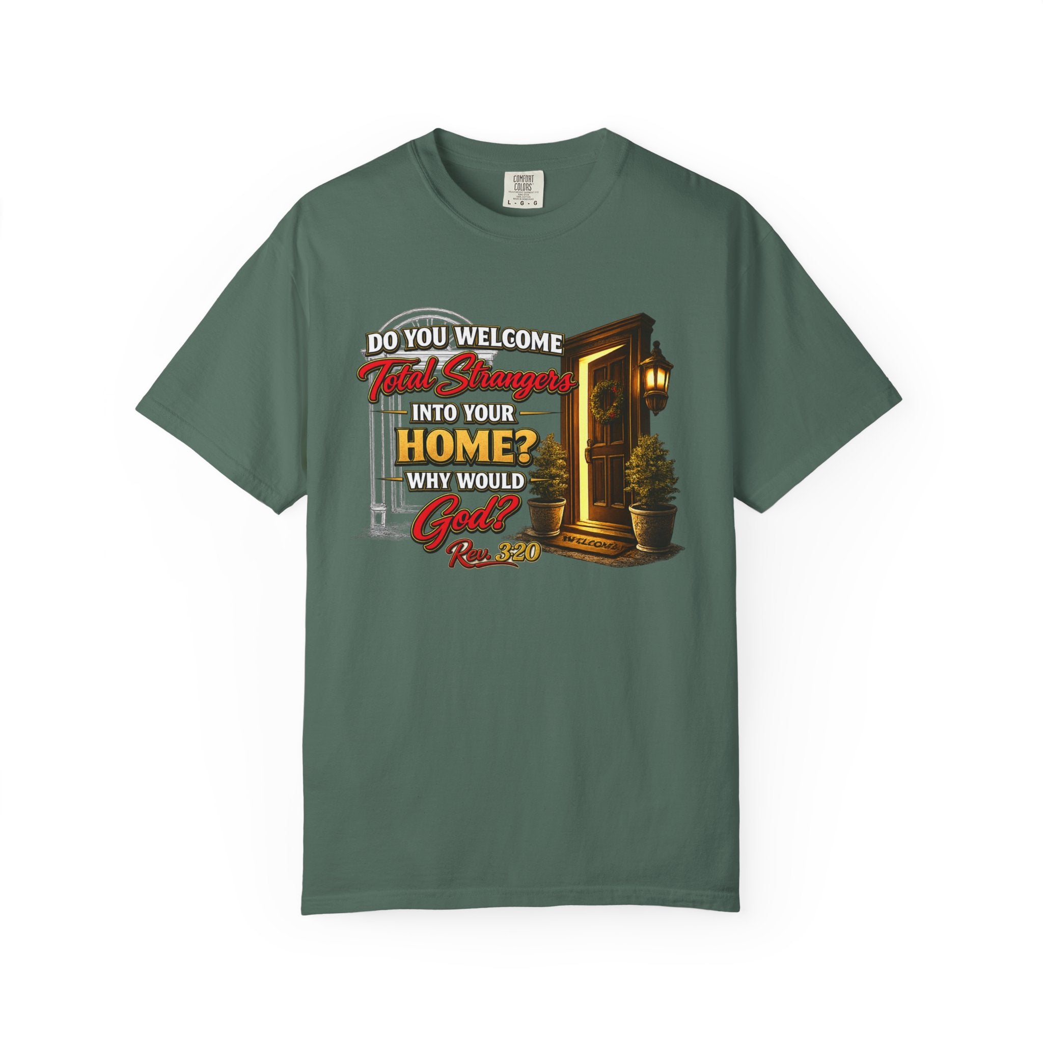 T-Shirt — "Do You Welcome This Stranger Into Your Home?" Faith-Based Graphic Tee