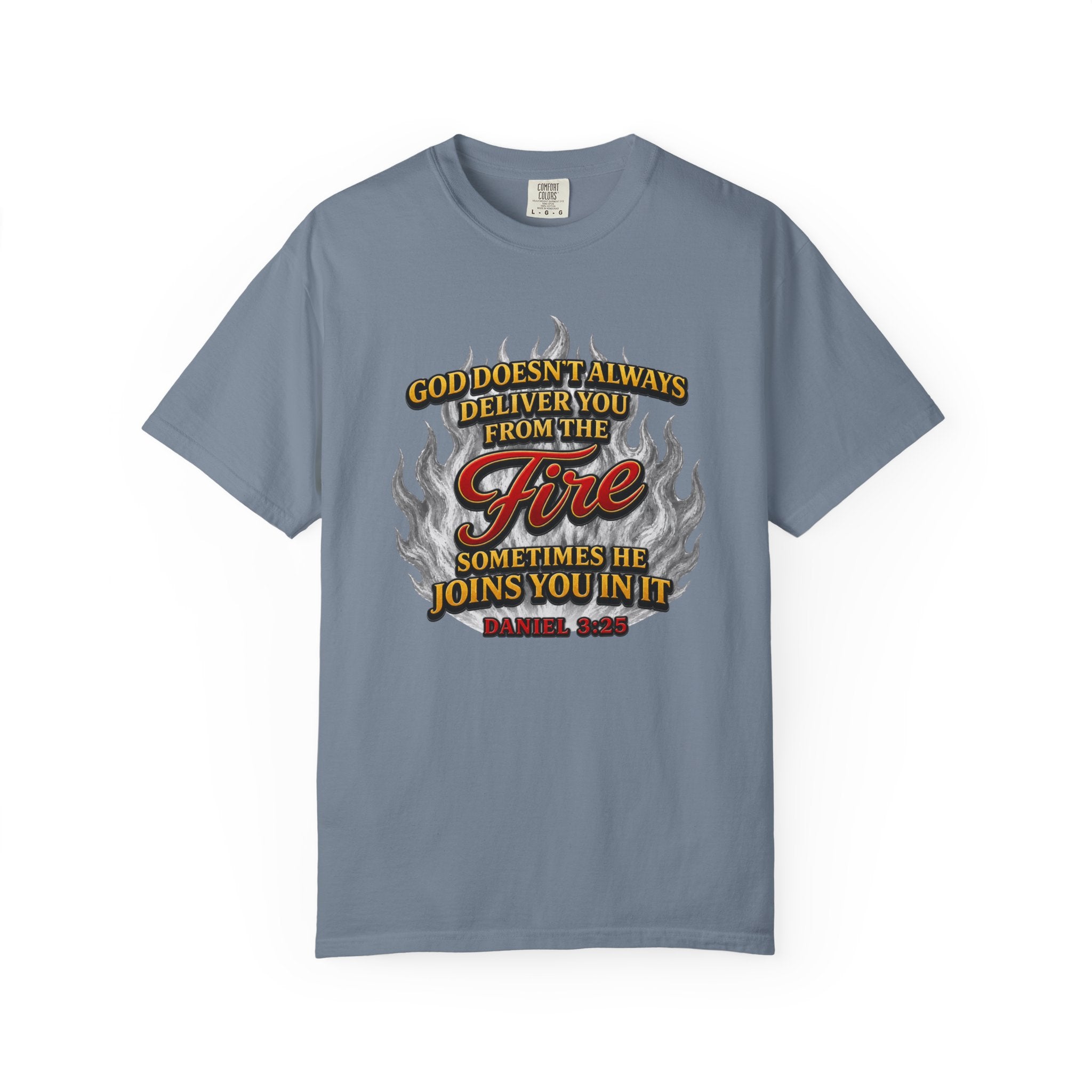 Christian Flame T-Shirt — "God Doesn’t Always Deliver You From the Fire" Faith Tee