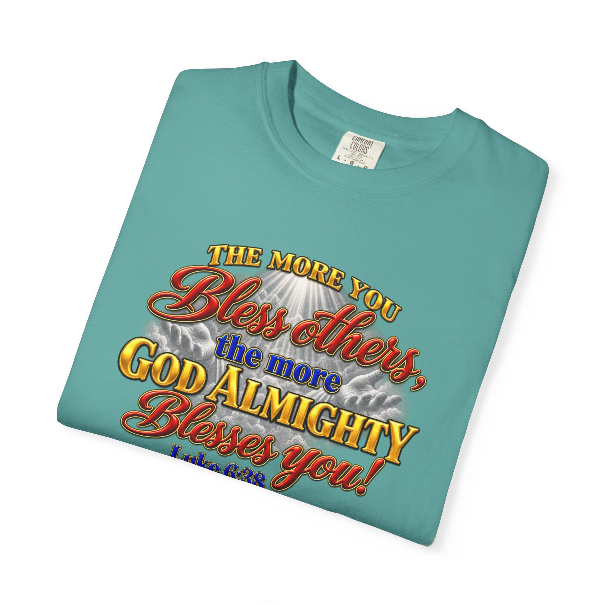 Bless Others Gospel T-Shirt — "The more you bless others, the more God Almighty blesses you" (Luke 6:38)