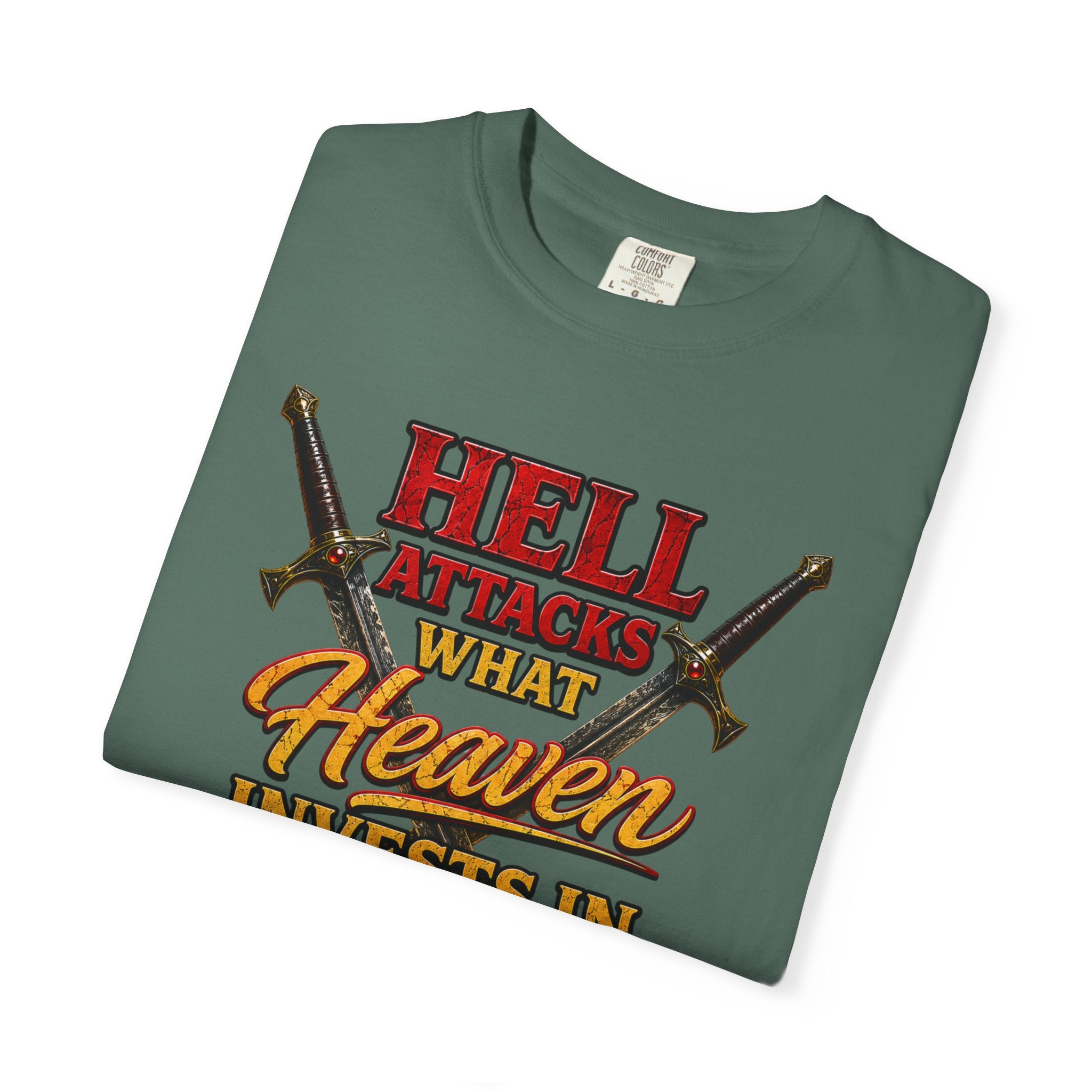 T-Shirt — "Hell Attacks What Heaven Invests In" Christian Graphic Tee