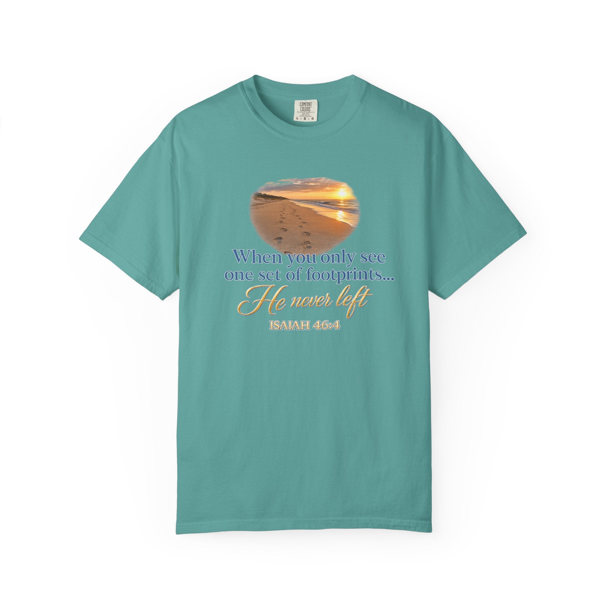 Footprints Bible Verse T-Shirt — "When You Only See One Set of Footprints... He Never Left"