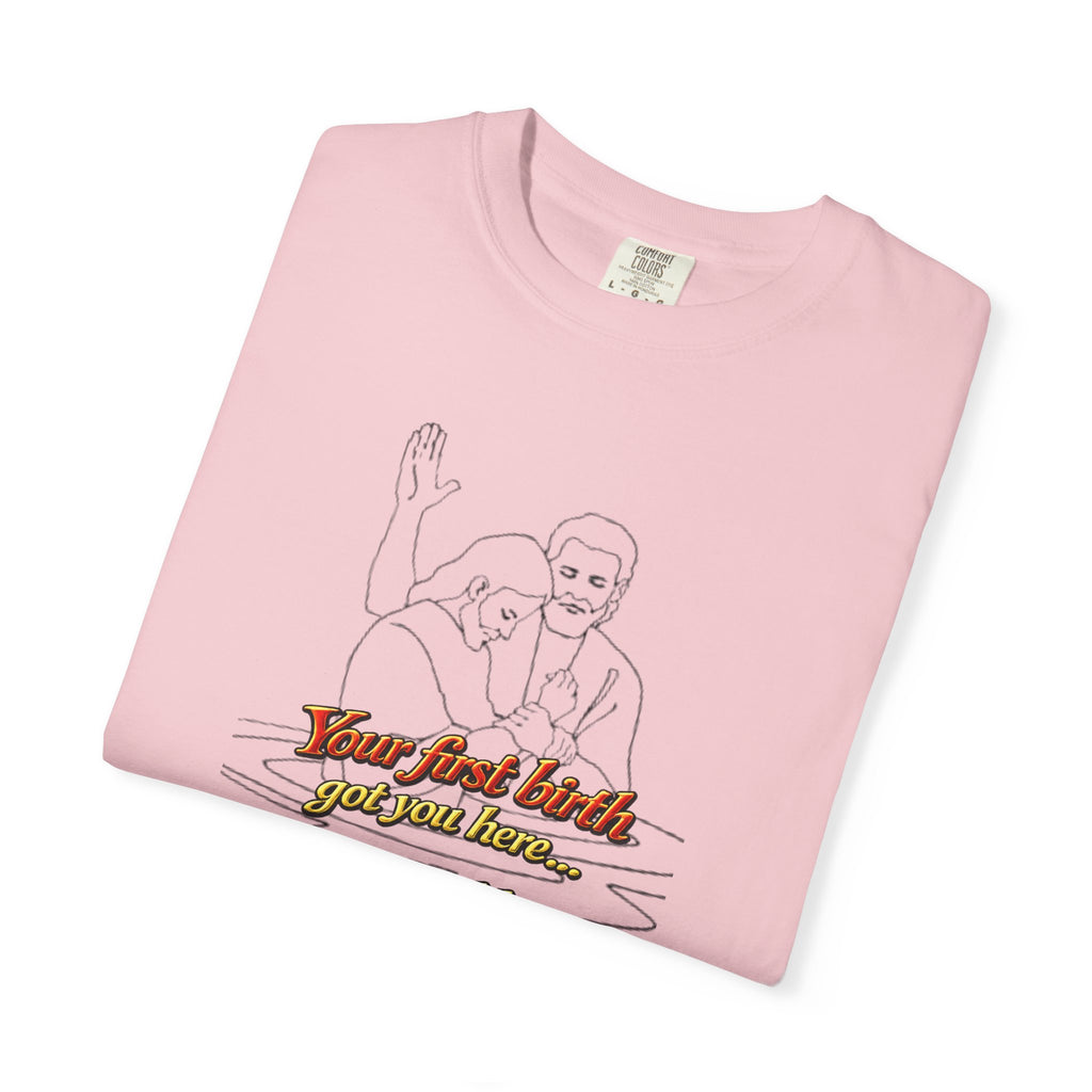 Biblical John 3:16 T-Shirt — 'Your Best Birth You Will Know, Your Second Birth Your Home' Christian Graphic Tee