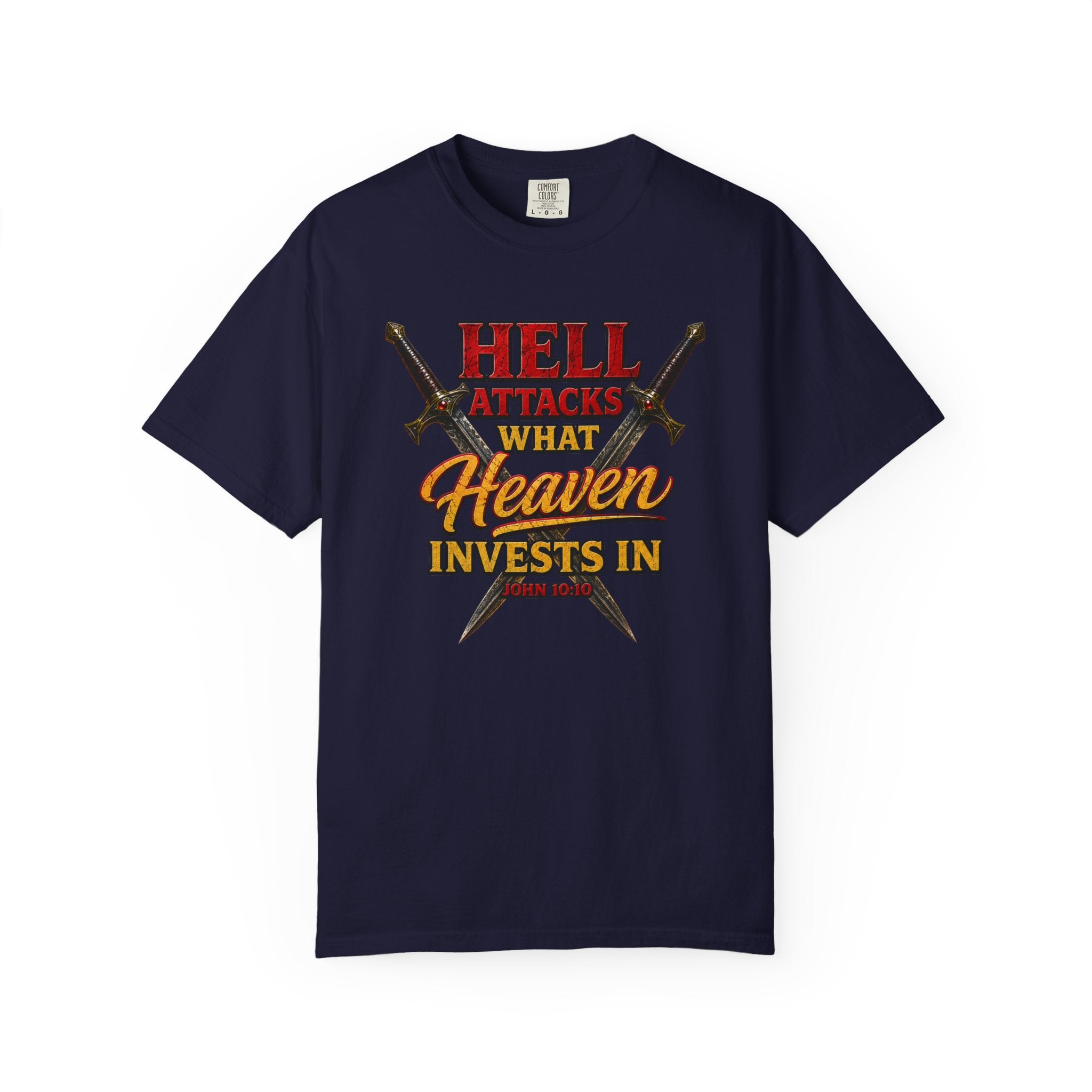 T-Shirt — "Hell Attacks What Heaven Invests In" Christian Graphic Tee