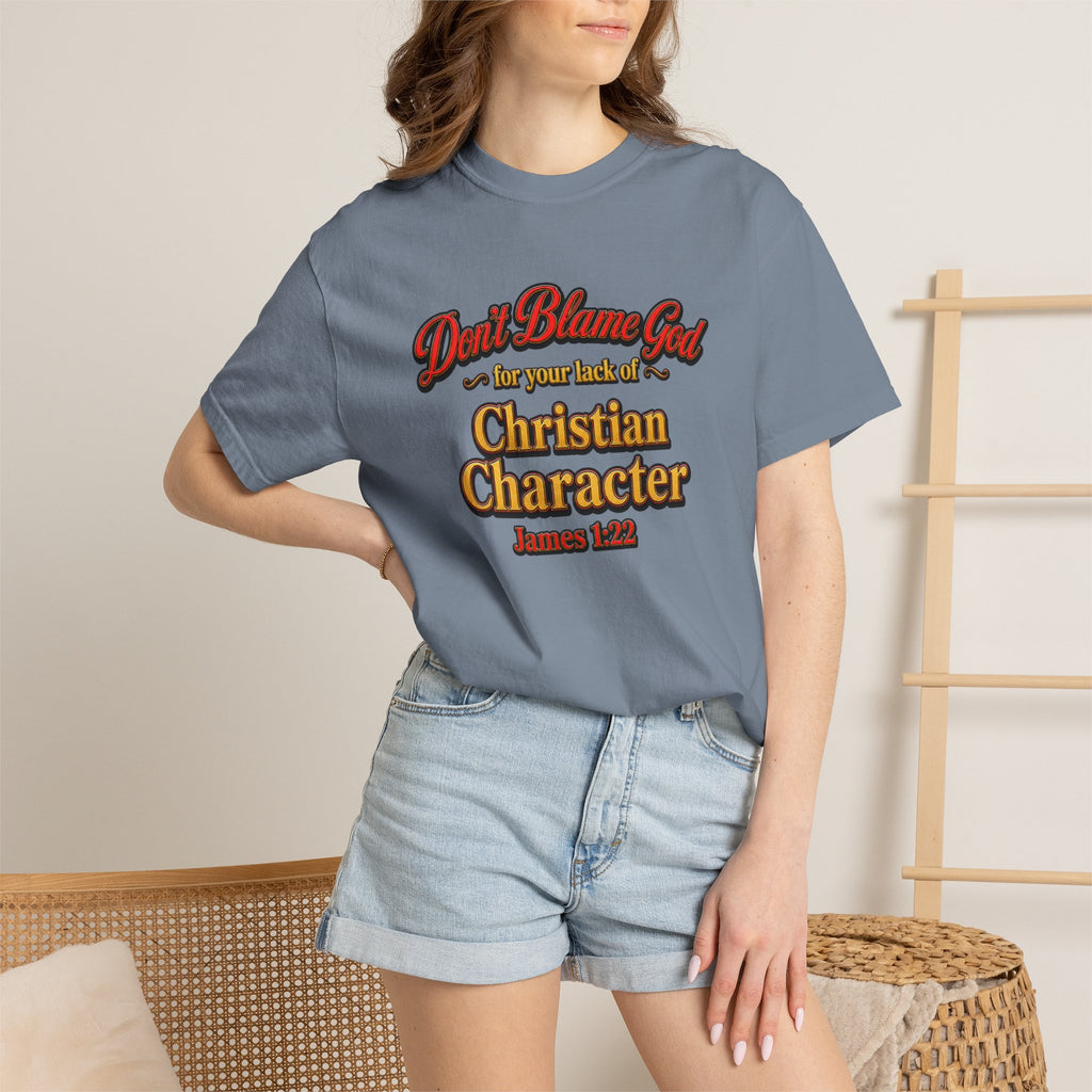 Christian Character T-Shirt — "Don't Blame God" James 1:12 Faith Tee