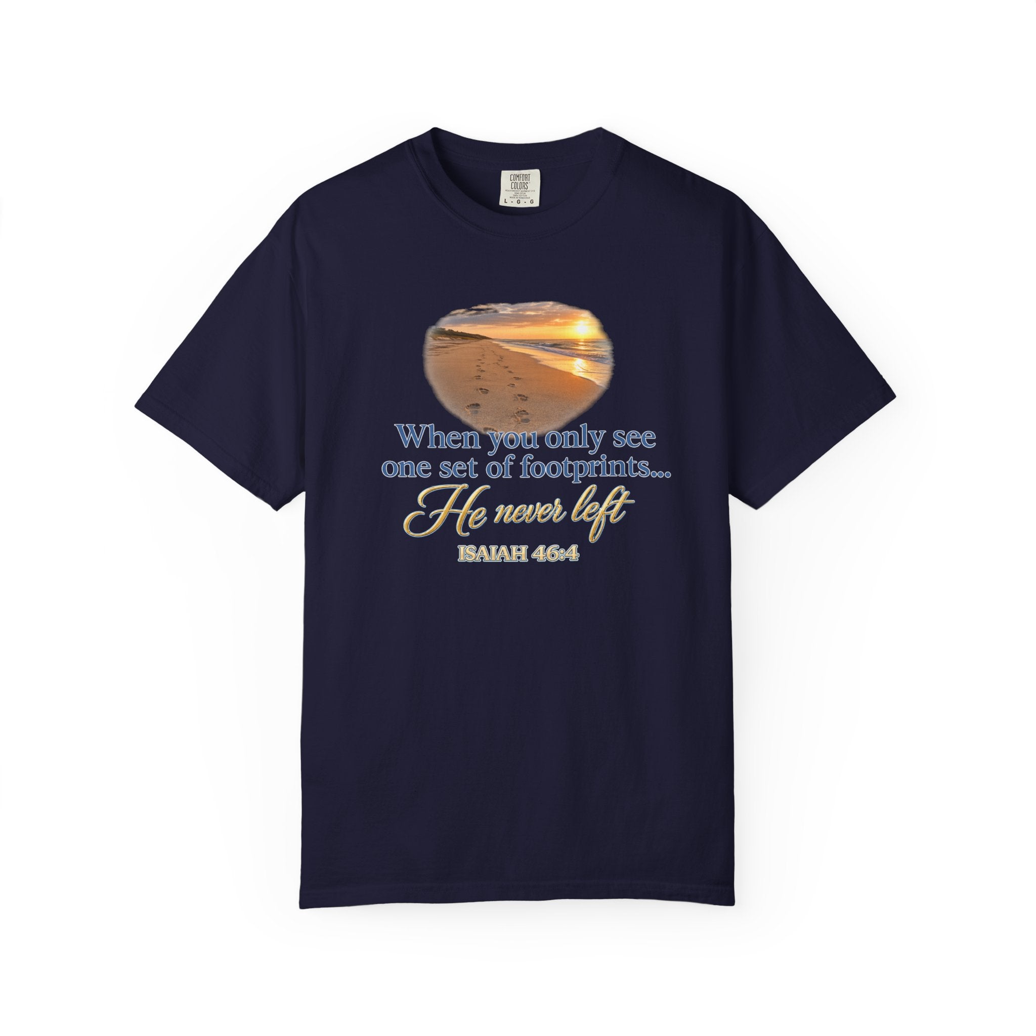 Footprints Bible Verse T-Shirt — "When You Only See One Set of Footprints... He Never Left"