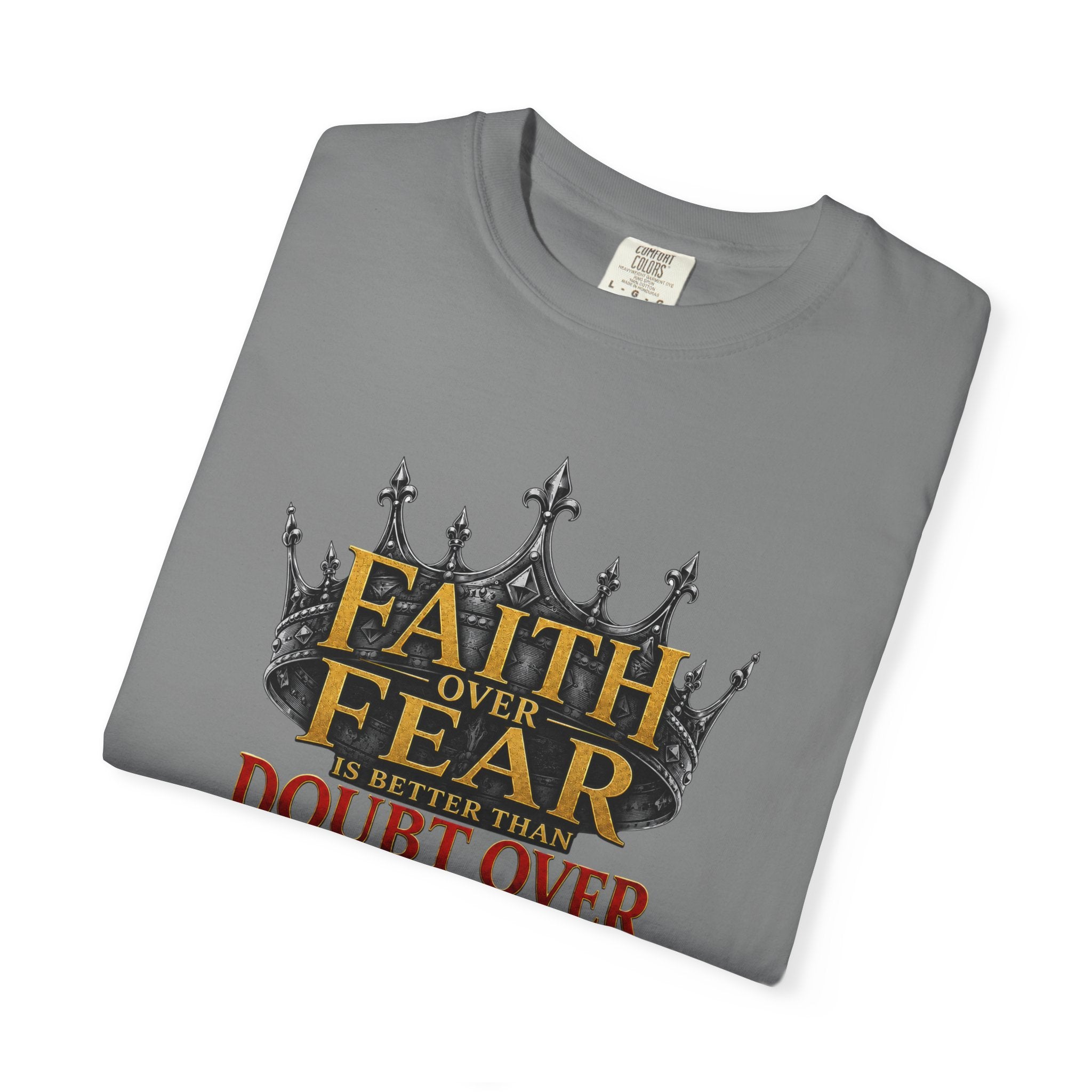 Faith Over Fear Crown T-Shirt – Christian Inspirational Tee (Faith Over Fear, Doubt Over Pride)