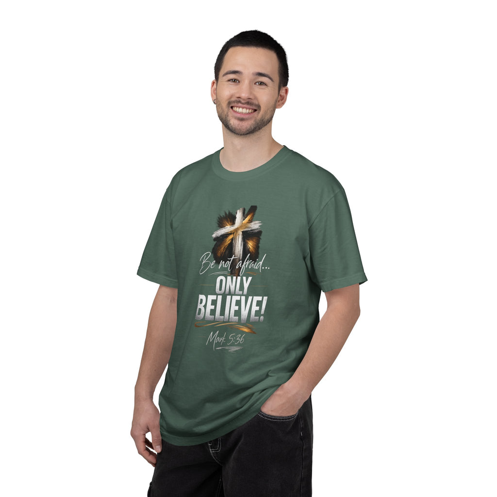 Only Believe! Christian Cross T-Shirt — Be Not Afraid - Dark Colors
