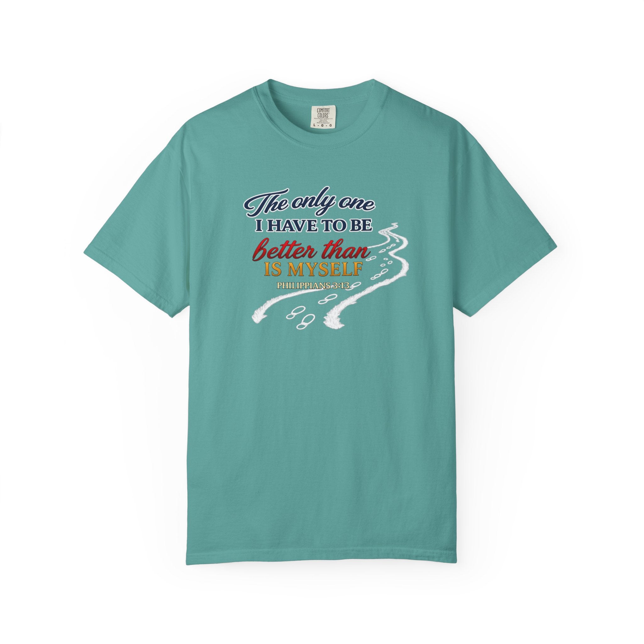 Inspirational Graphic T-Shirt — "The only one I have to be better than is myself"