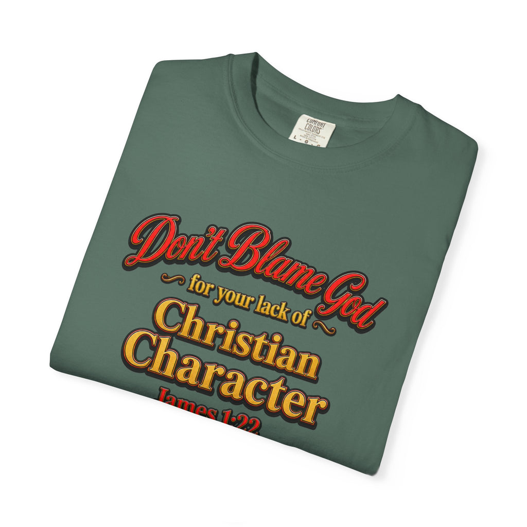Christian Character T-Shirt — "Don't Blame God" James 1:12 Faith Tee