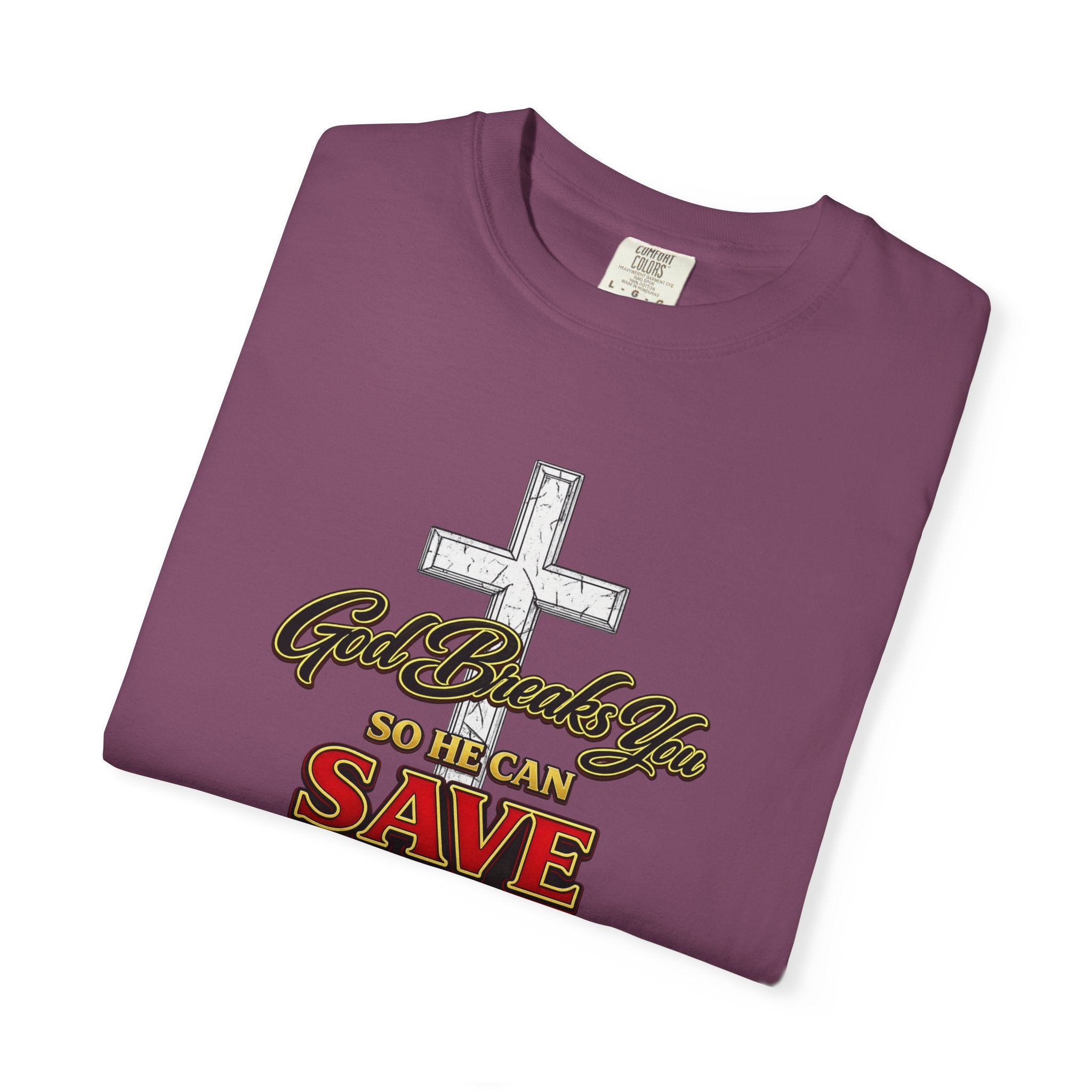 Christian Cross T-Shirt — "God Broke In So He Can Save You" (Psalms 34:19)