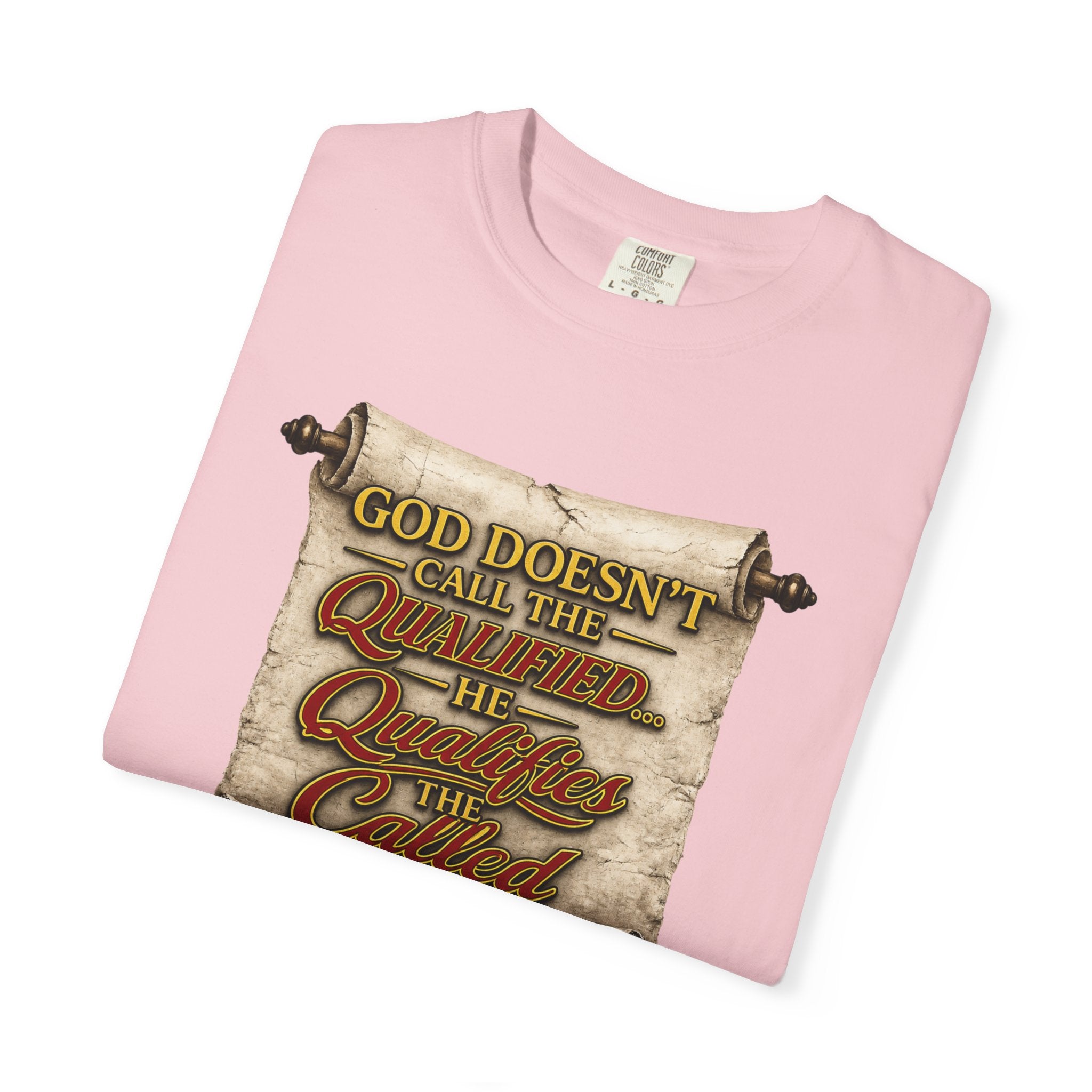 T-Shirt — "God Doesn't Call the Qualified, He Calls the Called" Scroll Christian Graphic