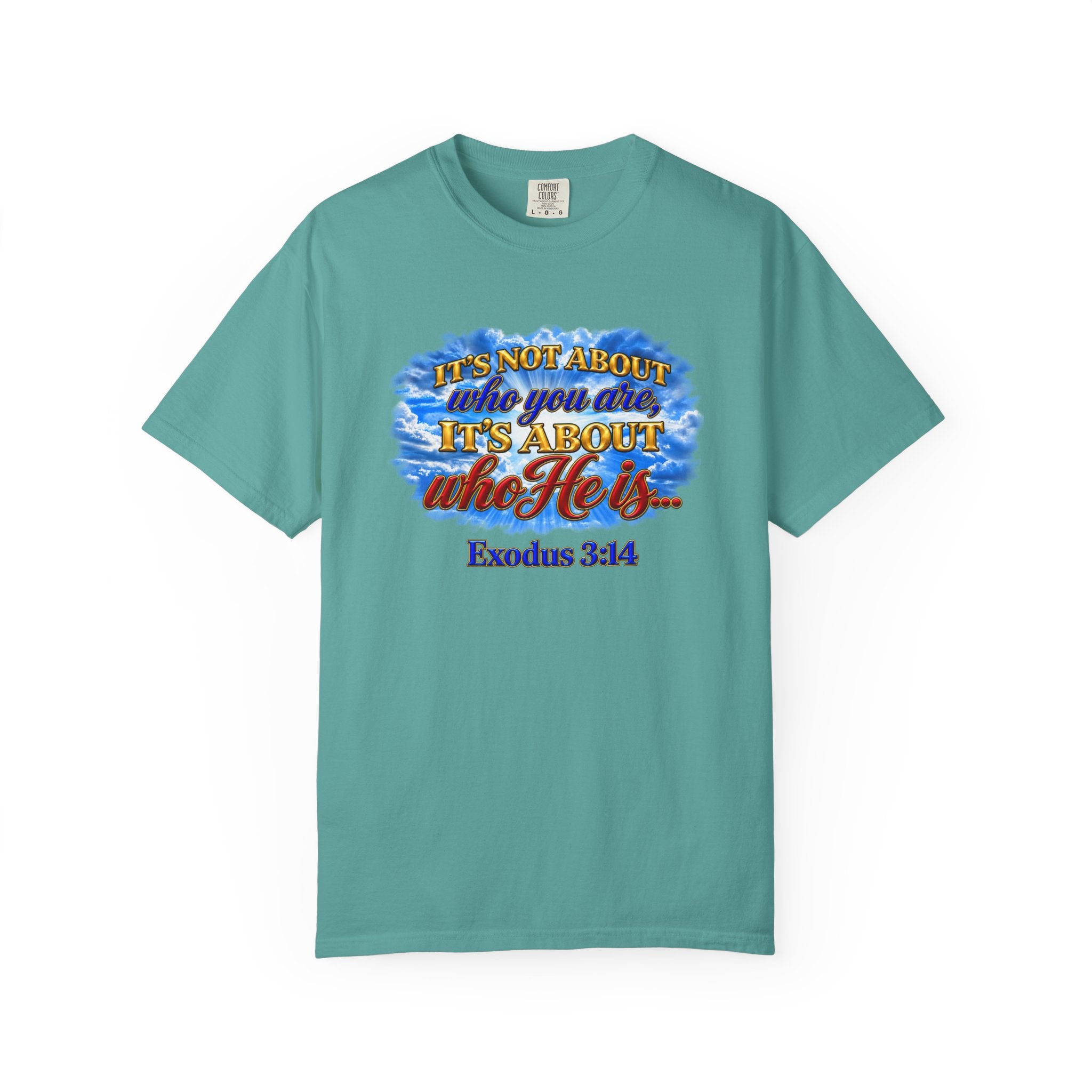 Christian Message T-Shirt, It's About Who He Is