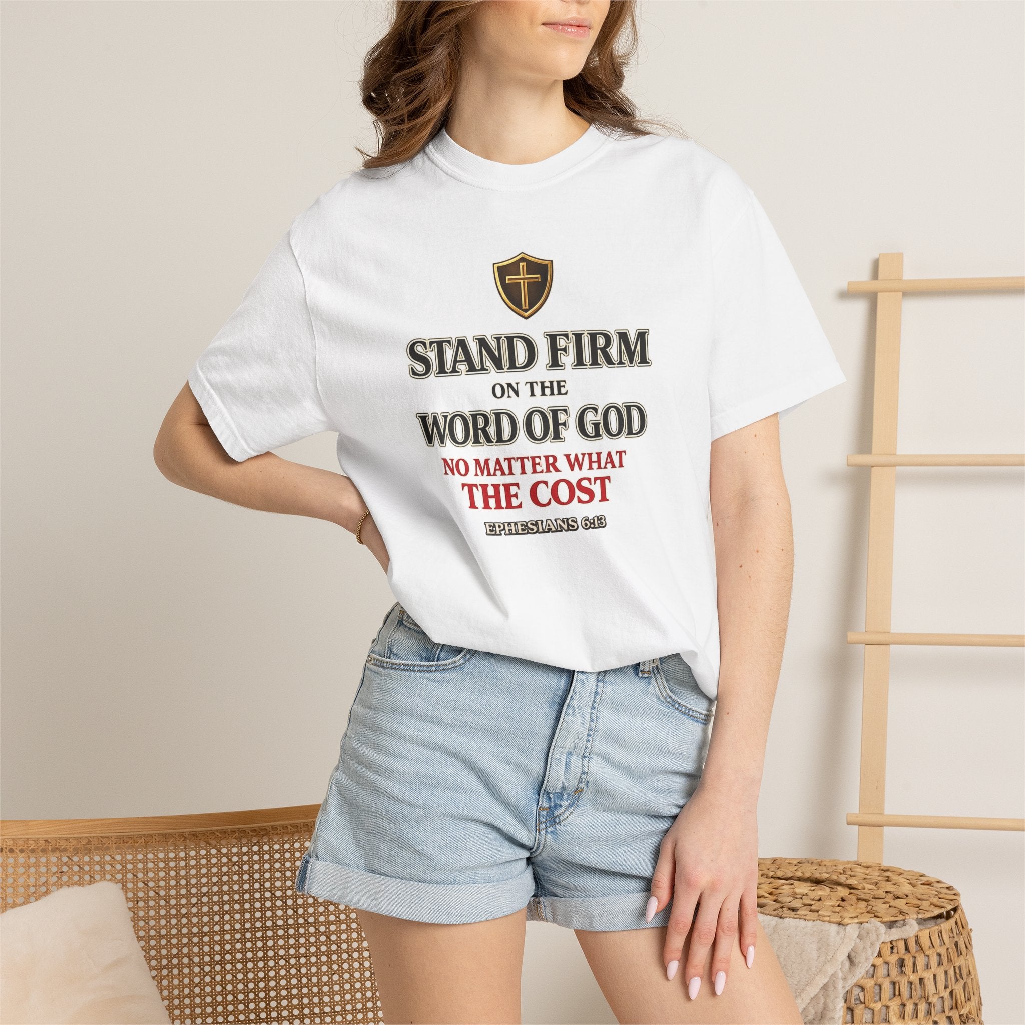 Stand Firm on the Word of God T-Shirt — Ephesians 6:13 Christian Faith Tee