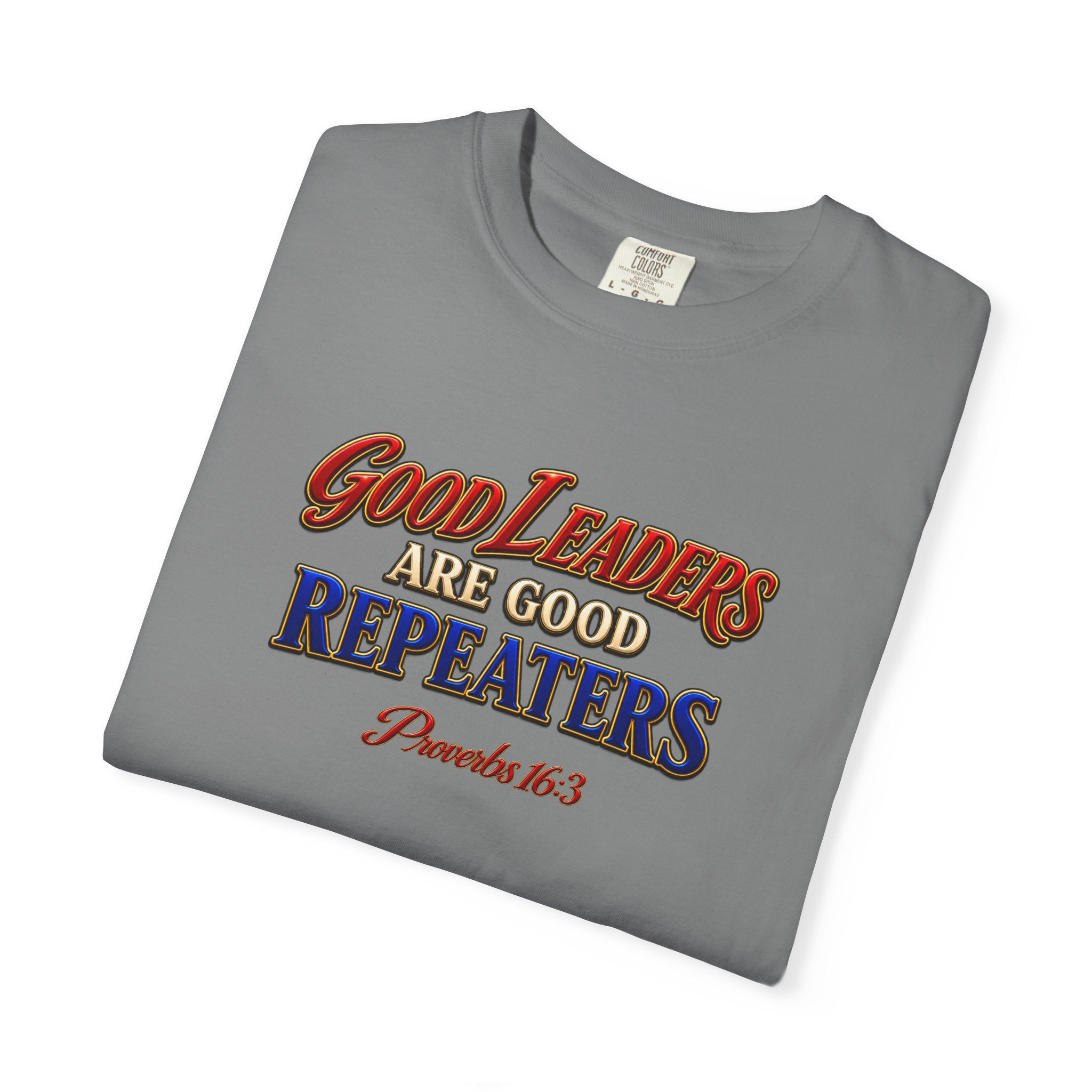 Good Leaders Are Good Repeaters T-Shirt — Proverbs 16:3 Christian Faith Tee (Full Armor of God on Back)