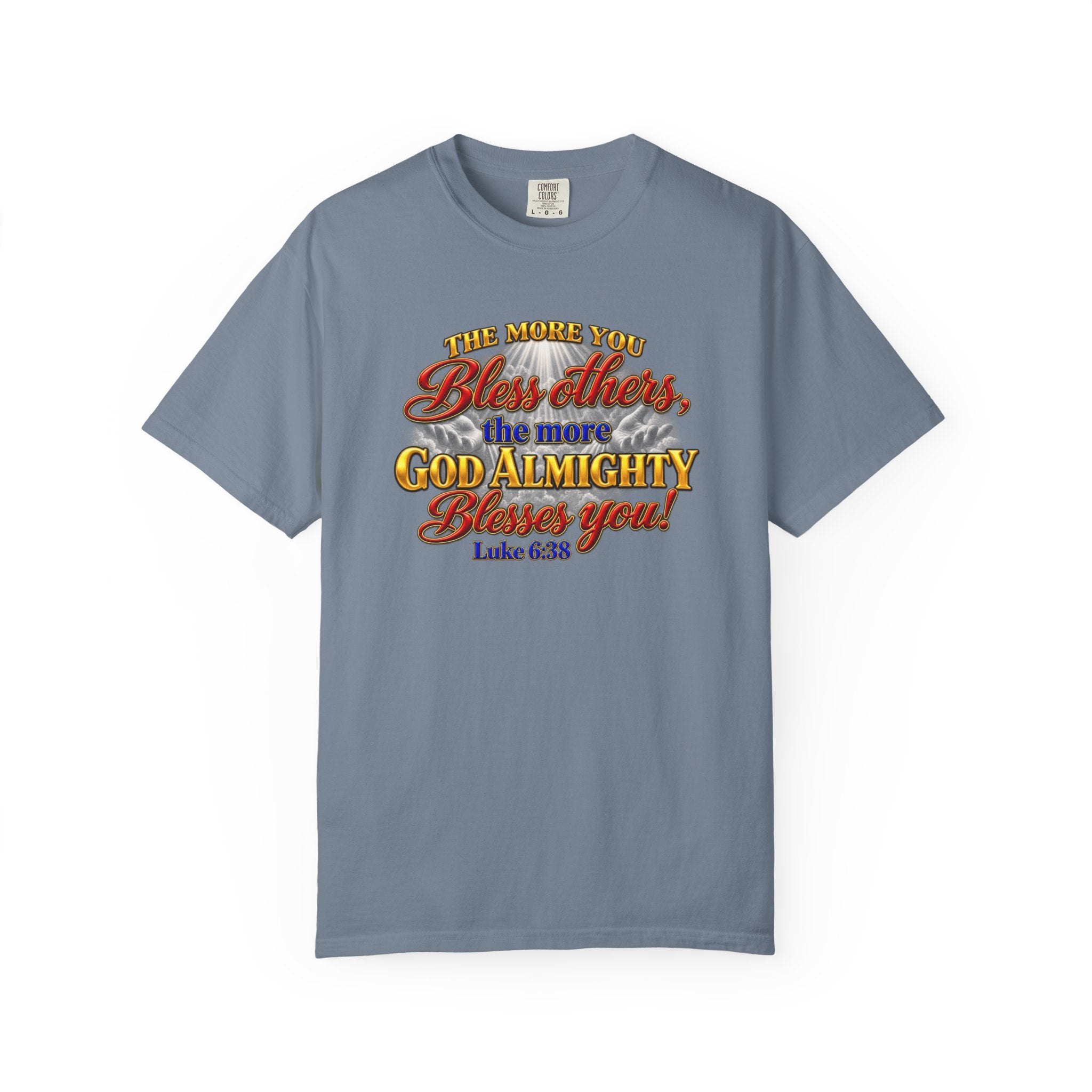 Bless Others Gospel T-Shirt — "The more you bless others, the more God Almighty blesses you" (Luke 6:38)