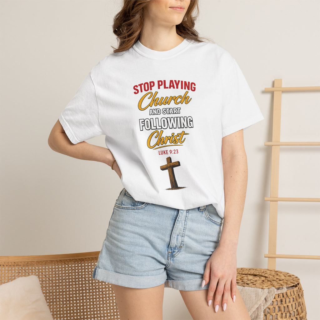 Christian T‑Shirt — "Stop Playing Church and Start Following Christ" (Luke 9:23)