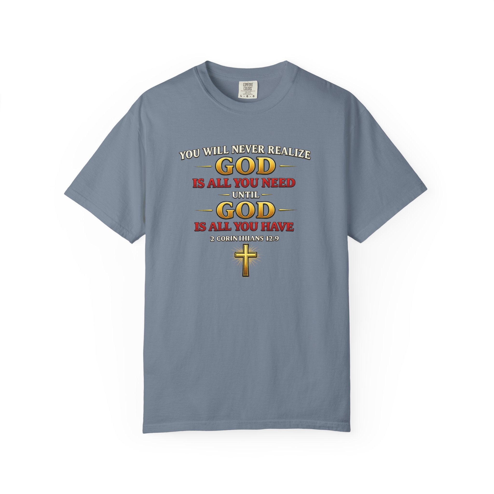 Christian T-Shirt - "God Is All You Need" Faith Cross Tee
