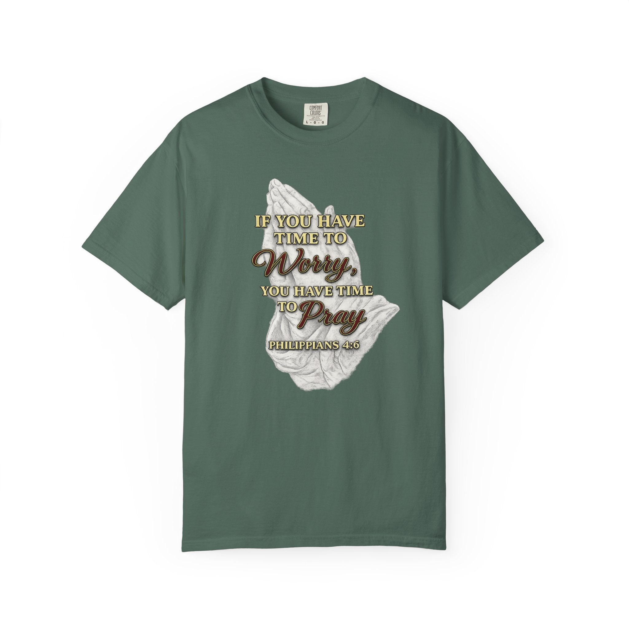 Prayer Reminder T-Shirt — “If You Have Time to Worry, You Have Time to Pray” Christian Tee