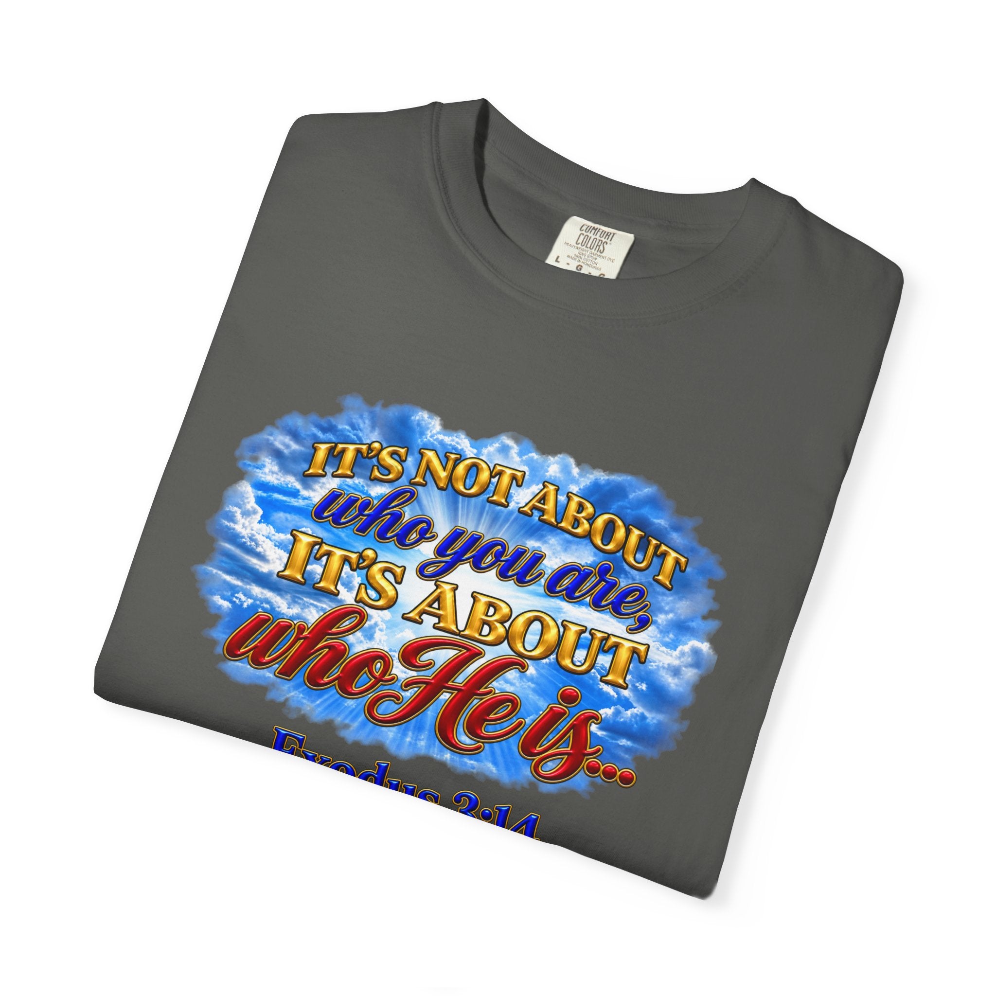 Christian Message T-Shirt, It's About Who He Is