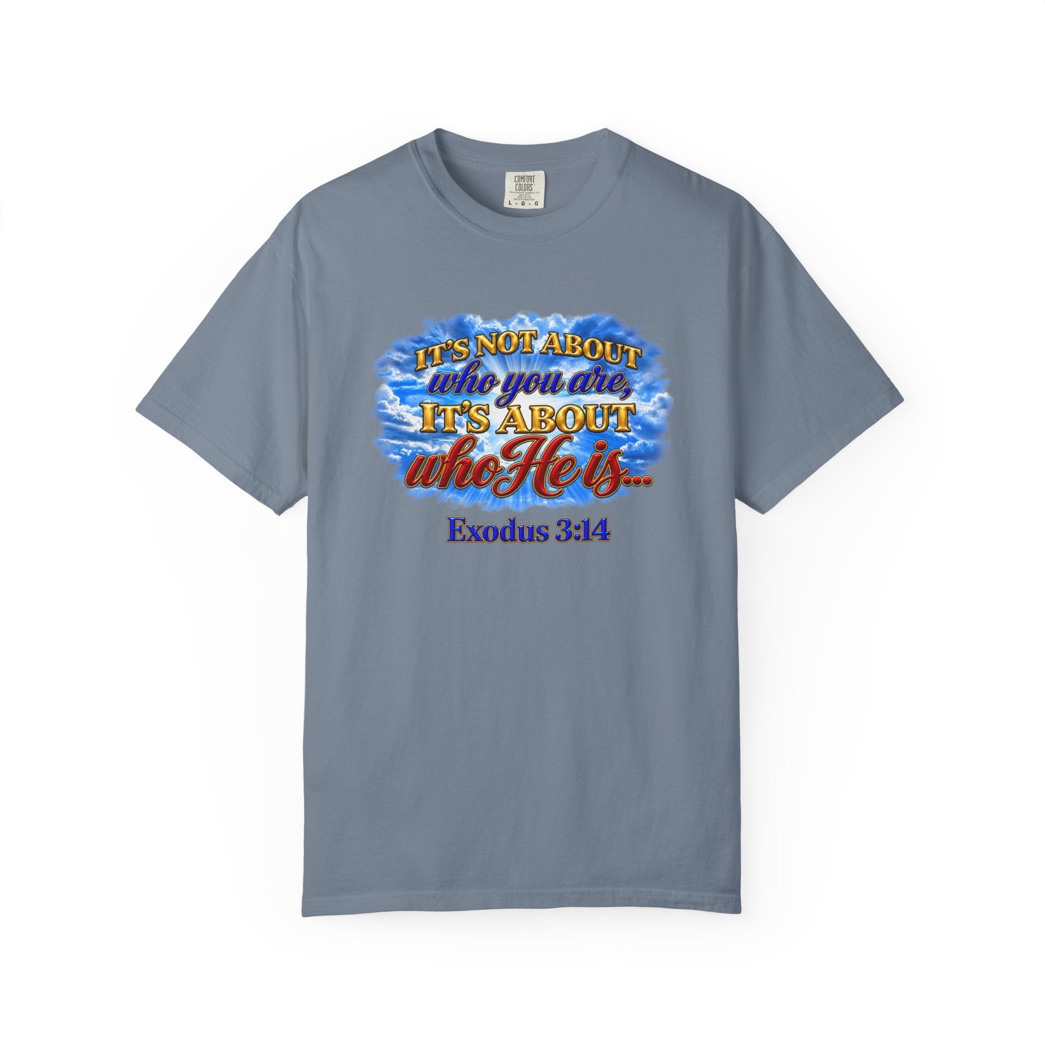 Christian Message T-Shirt, It's About Who He Is