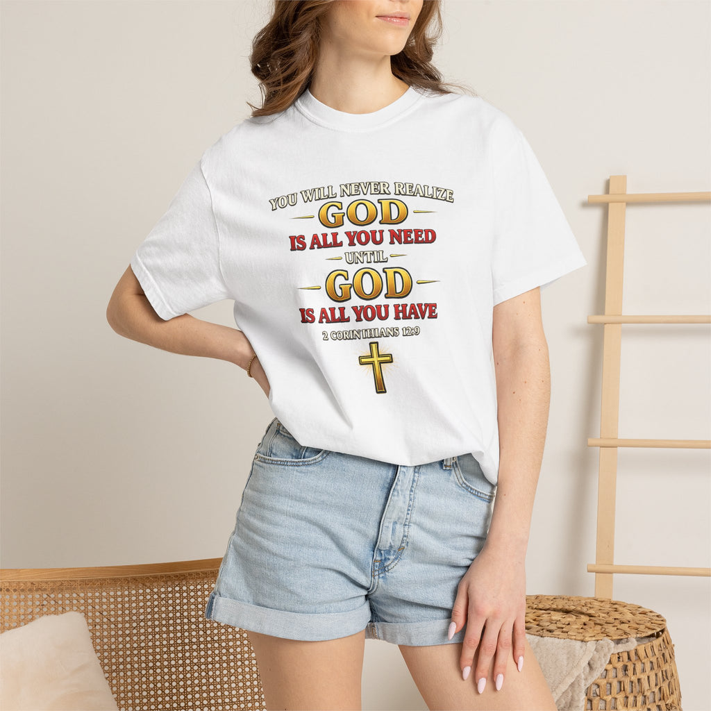 Christian T-Shirt - "God Is All You Need" Faith Cross Tee