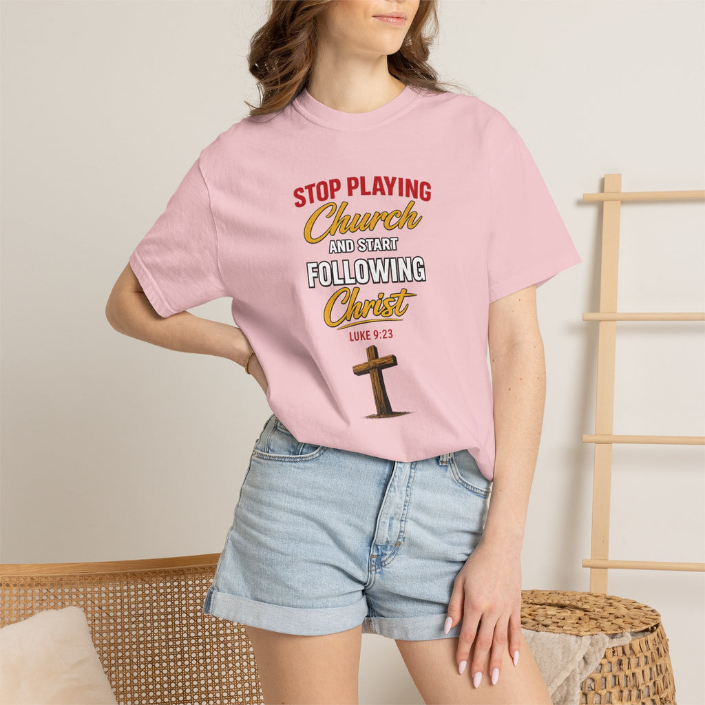 Christian T‑Shirt — "Stop Playing Church and Start Following Christ" (Luke 9:23)