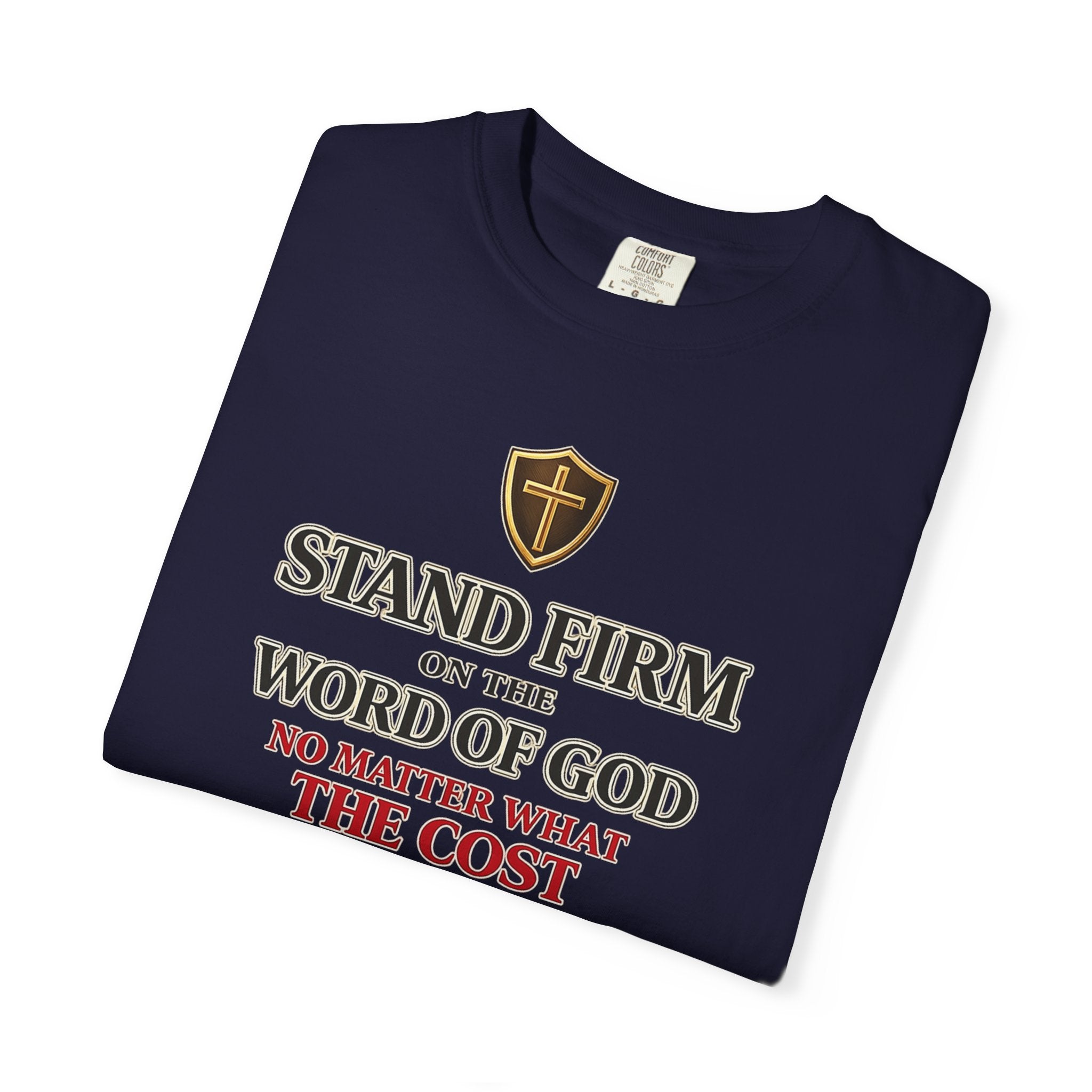 Stand Firm on the Word of God T-Shirt — Ephesians 6:13 Christian Faith Tee