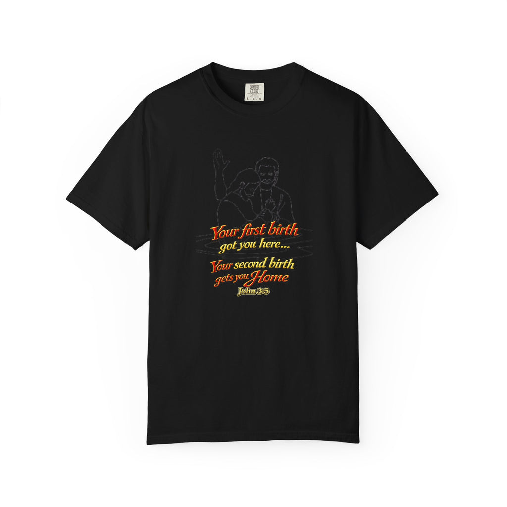 Biblical John 3:16 T-Shirt — 'Your Best Birth You Will Know, Your Second Birth Your Home' Christian Graphic Tee