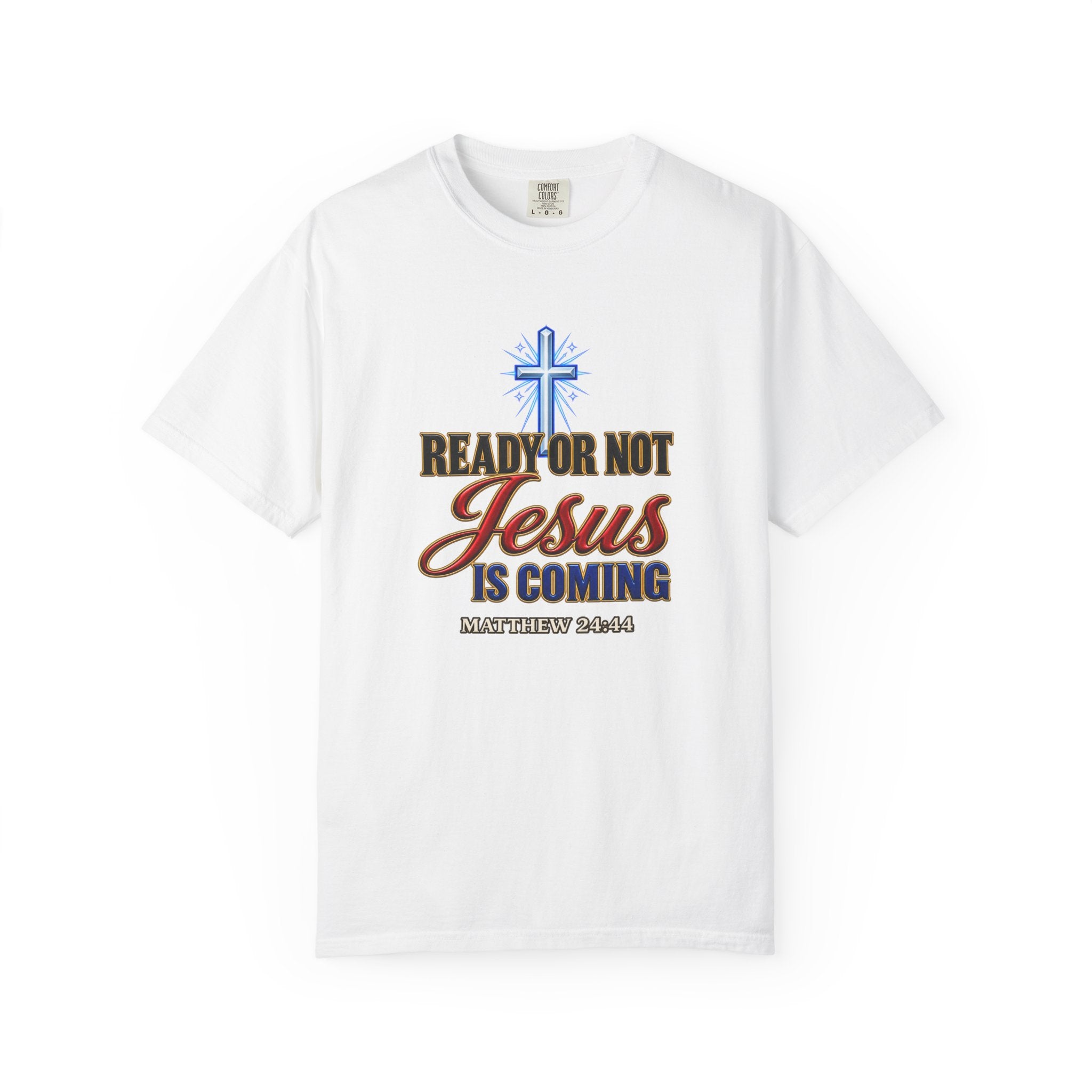 Christian T-Shirt — "Ready or Not Jesus Is Coming" Bible Verse Tee (Matthew 24:44)
