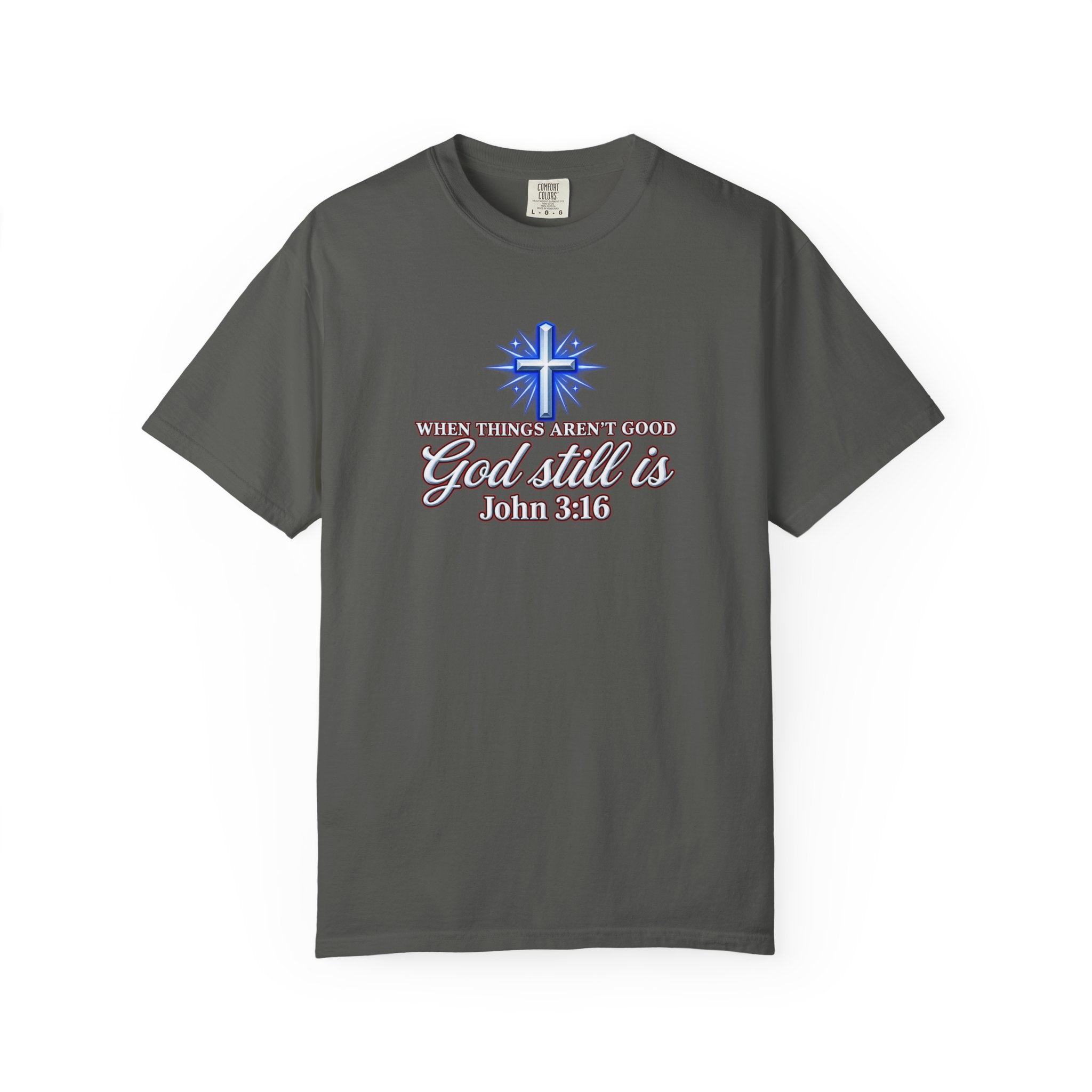 God Still Is T-Shirt – John 3:16 Cross Christian Tee (Full Armor of God)