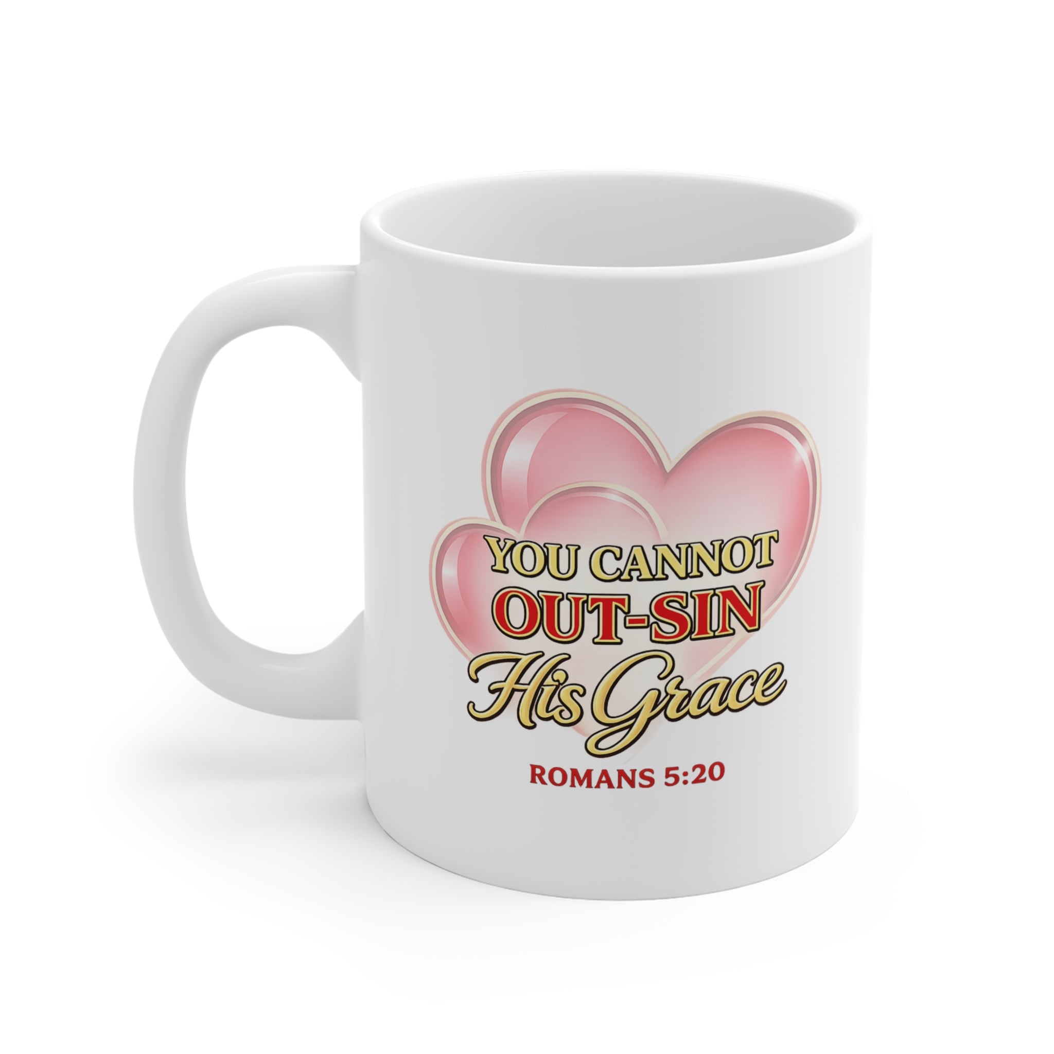 Christian Coffee Mug — "You Cannot Out-Sin His Grace" Romans 5:20 Inspirational 11oz