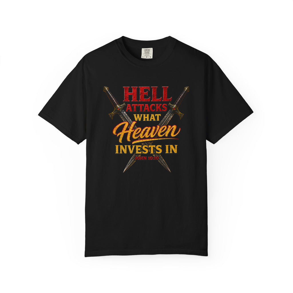 T-Shirt — "Hell Attacks What Heaven Invests In" Christian Graphic Tee